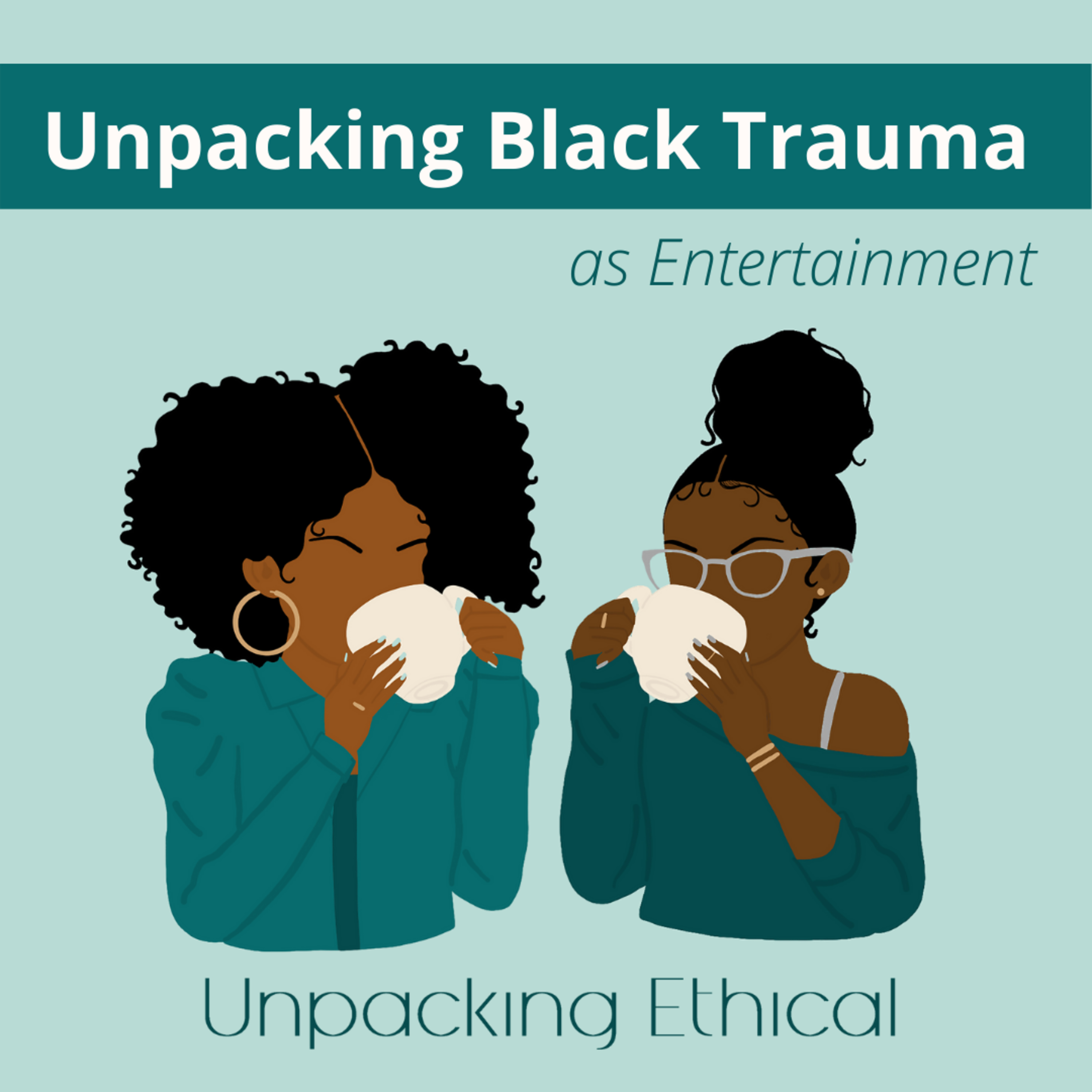 Unpacking Black Trauma as Entertainment episode artwork