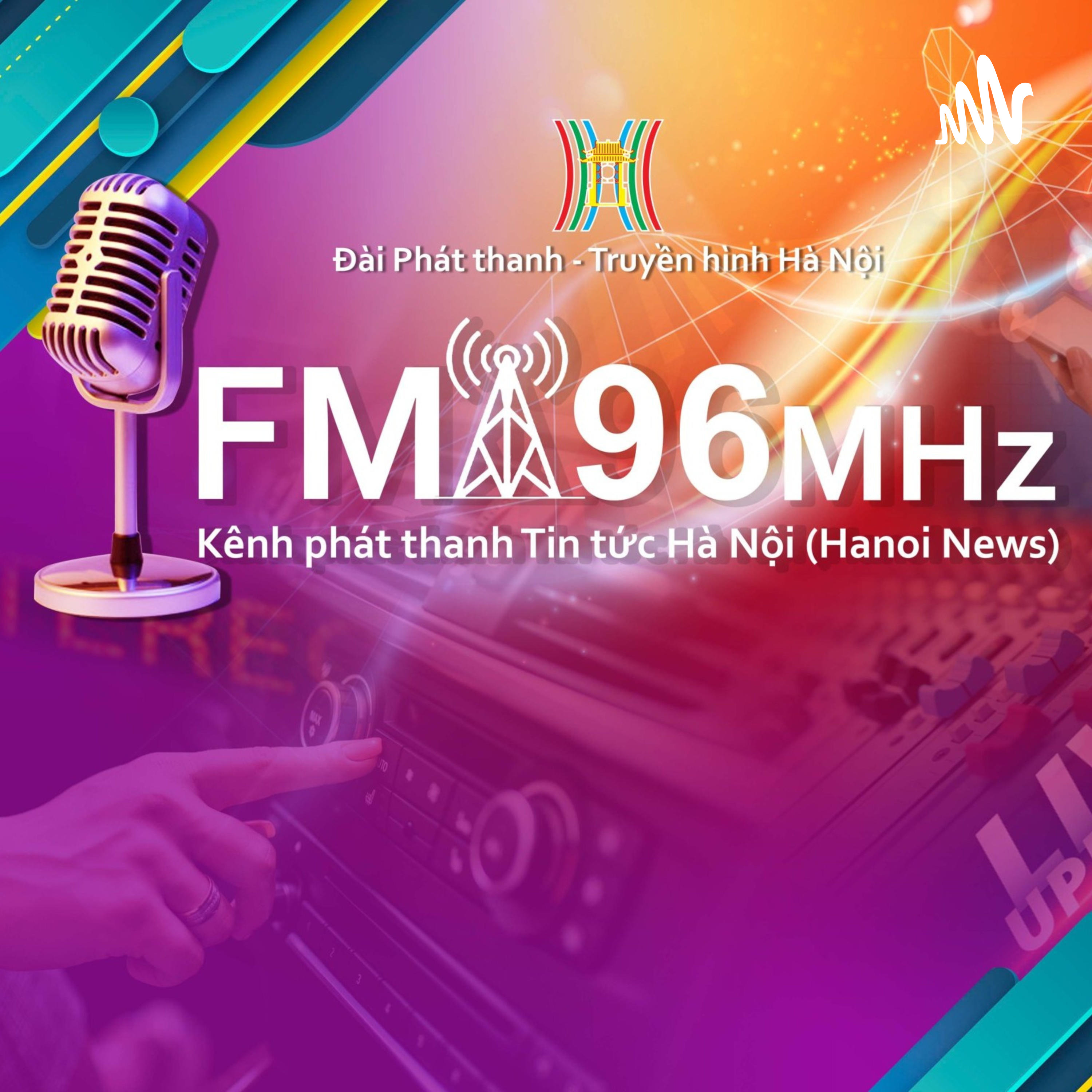 FM96 - Chuyển động Hà Nội Chiều 23/05/2022 episode artwork