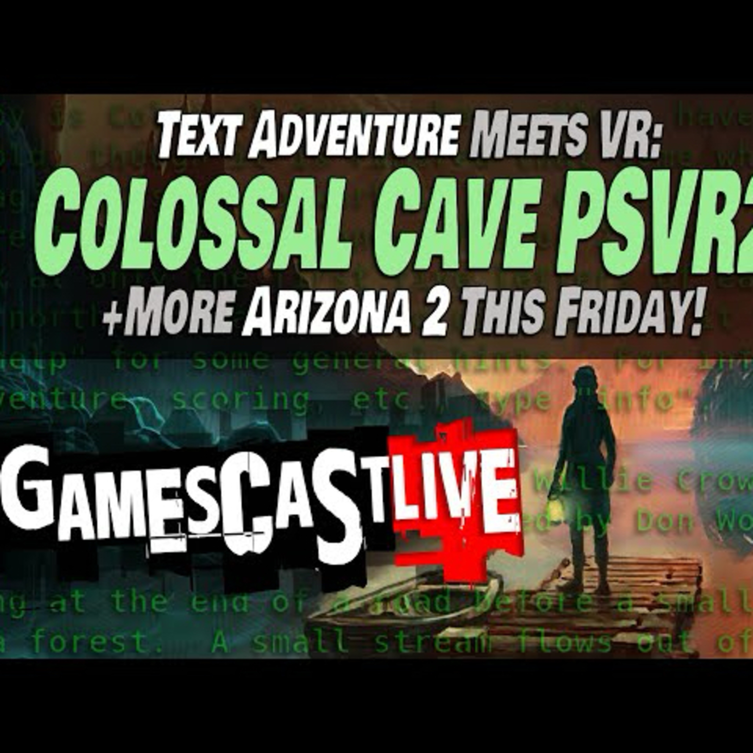 Colossal Cave hits PlayStation VR2 Today | New Arizona 2 Footage Friday | PSVR2 GAMESCAST LIVE