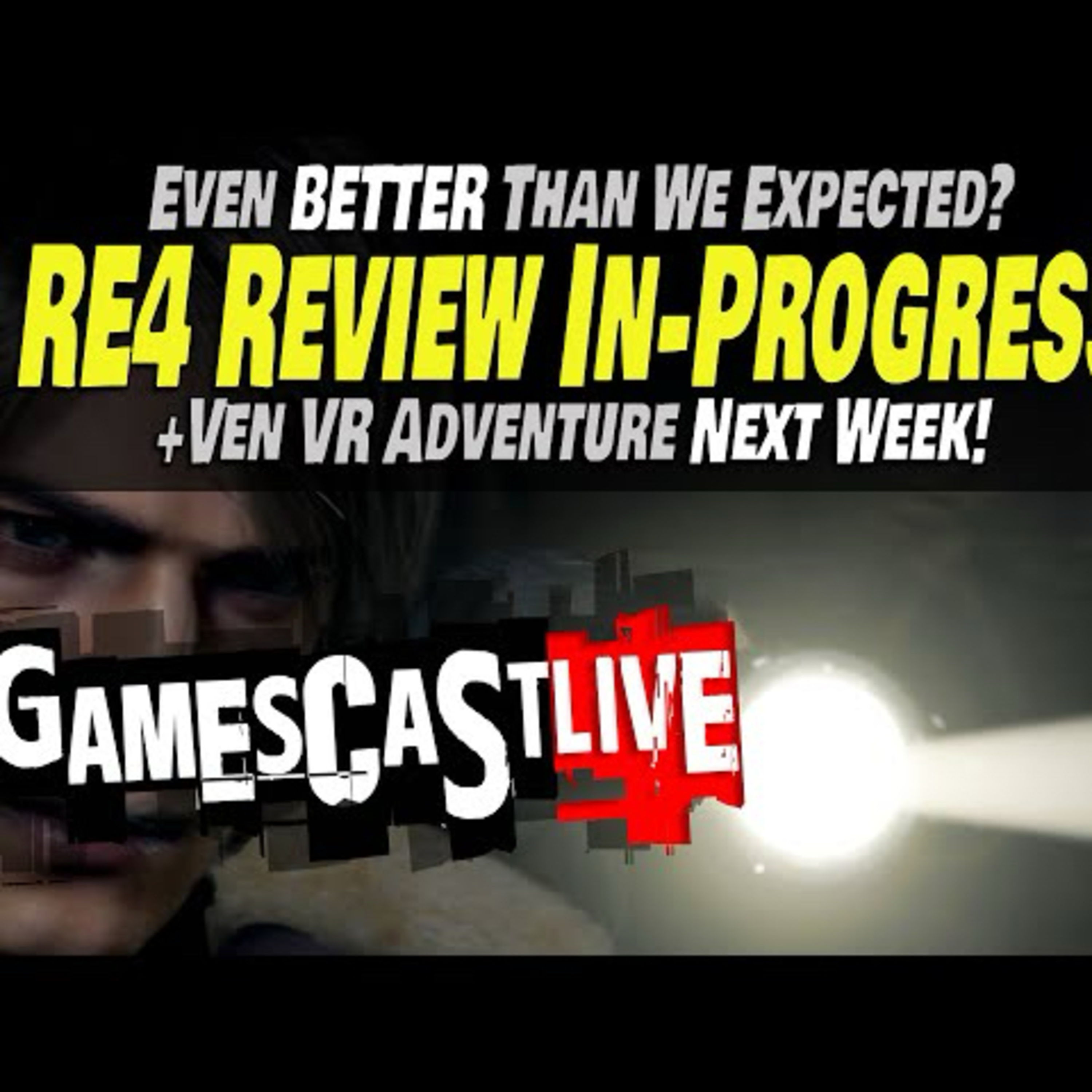 Resident Evil 4: Review In-Progress | Ven Slated for Next Week | PSVR2 GAMESCAST LIVE