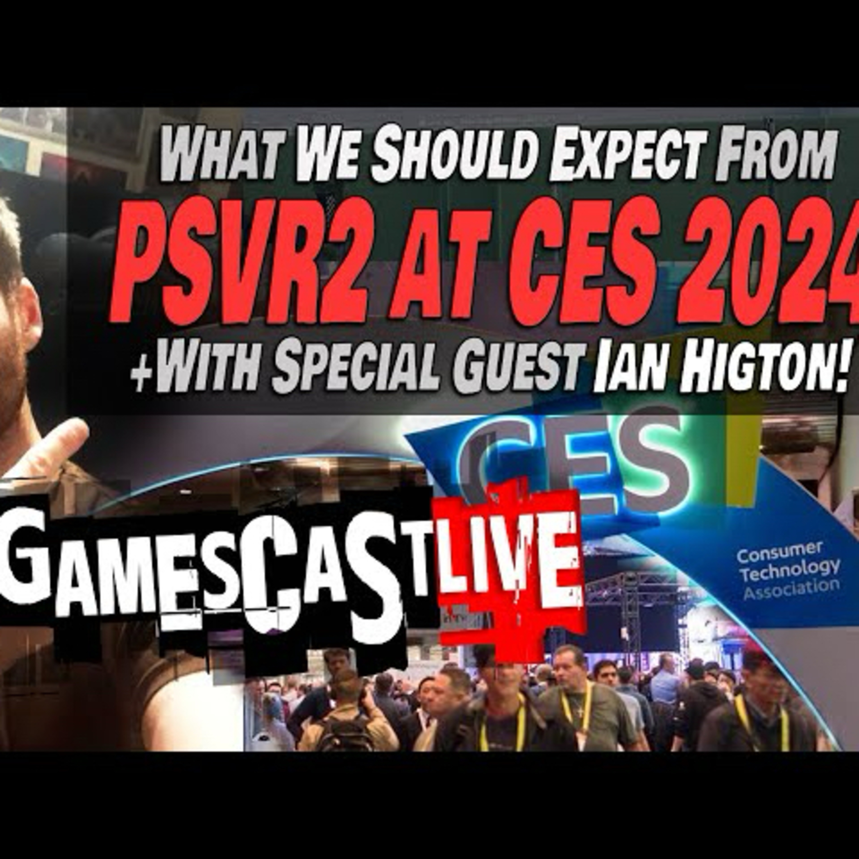 CES 2024, Vertigo 2 & More with Special Guest: Ian Higton from Eurogamer! | PSVR2 GAMESCAST LIVE