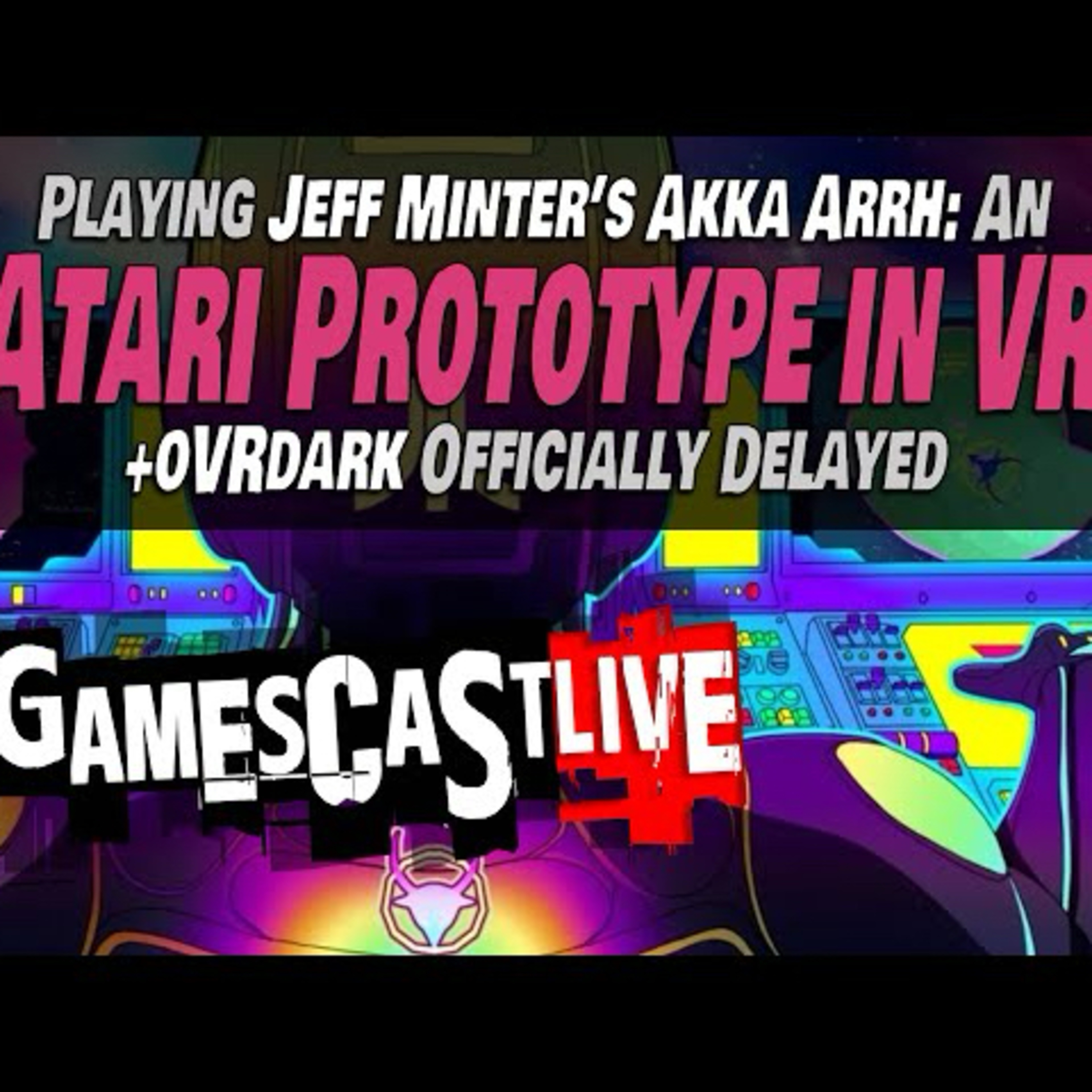 We Played Jeff Minter's Akka Arrh | oVRdark Officially Delayed (NOOO!!!) | PSVR2 GAMESCAST LIVE
