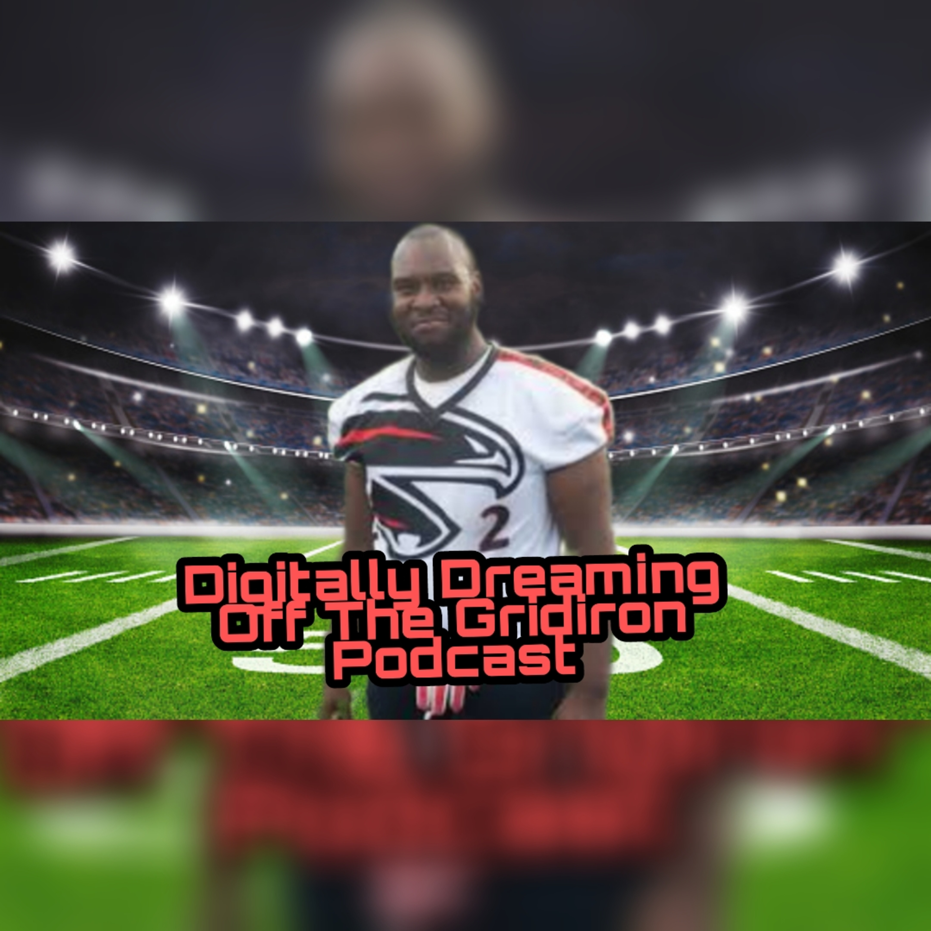 Digitally Dreaming Off The Gridiron Podcast