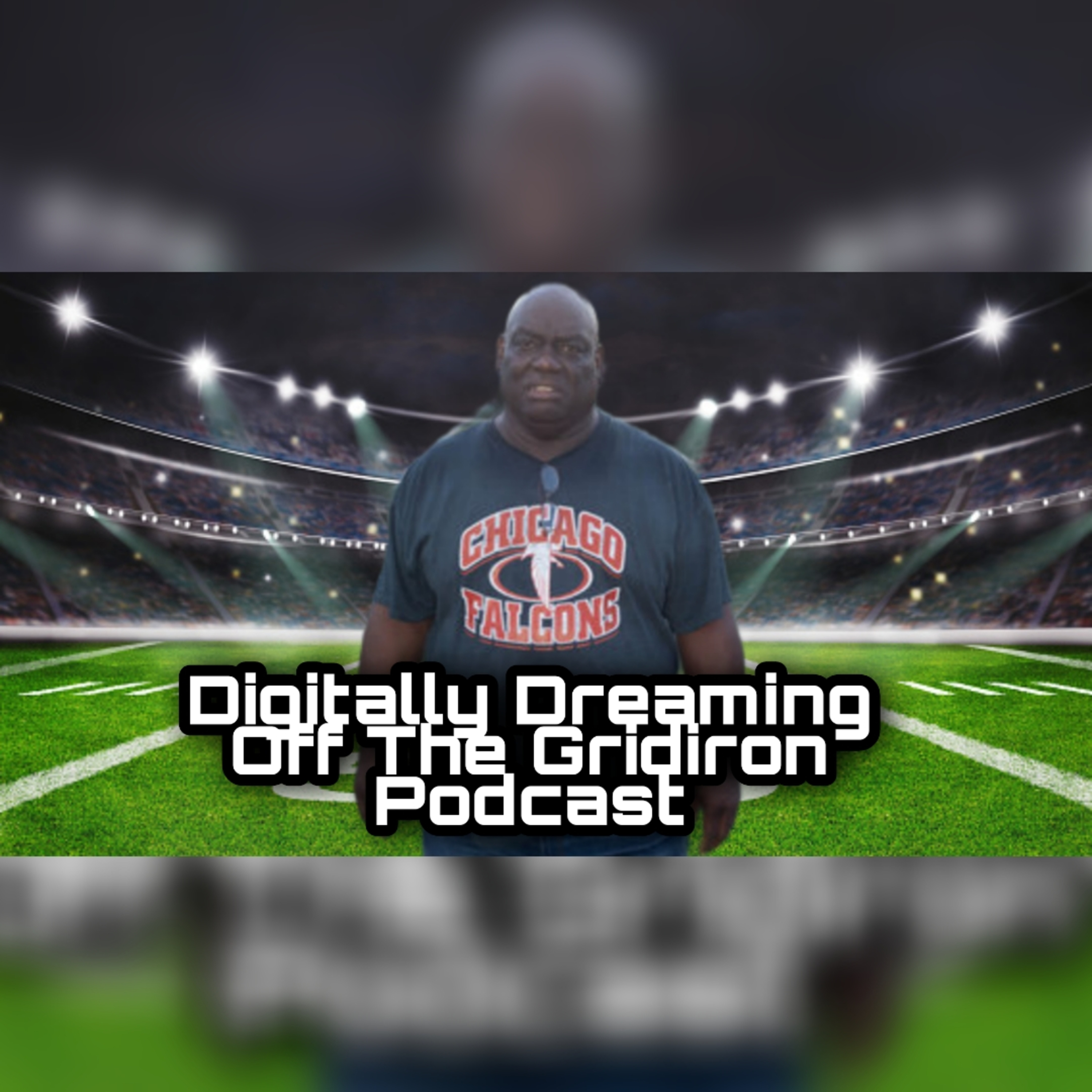 Digitally Dreaming Off The Gridiron Podcast