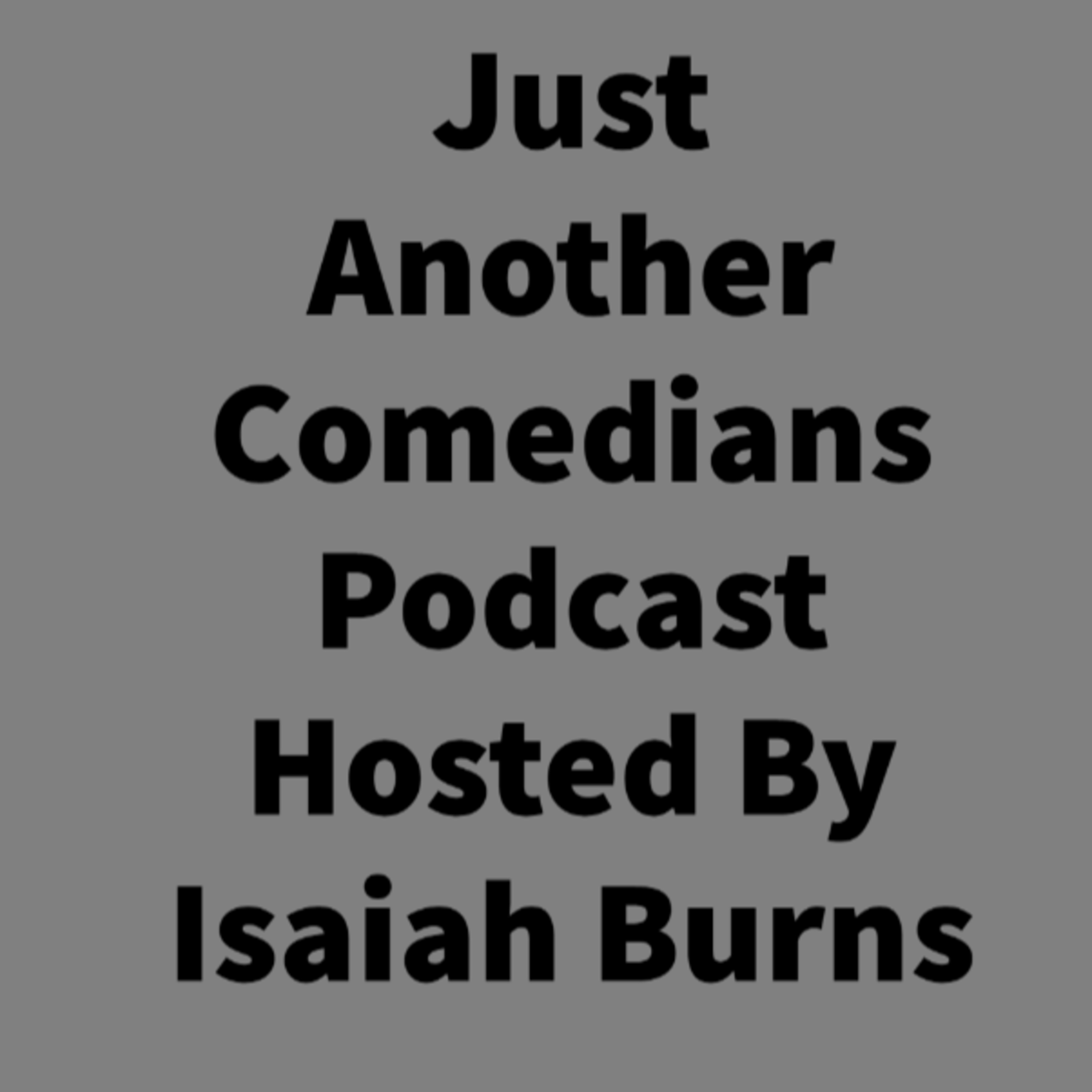 Just another comedians podcast- Episode 1- Its just about me episode artwork