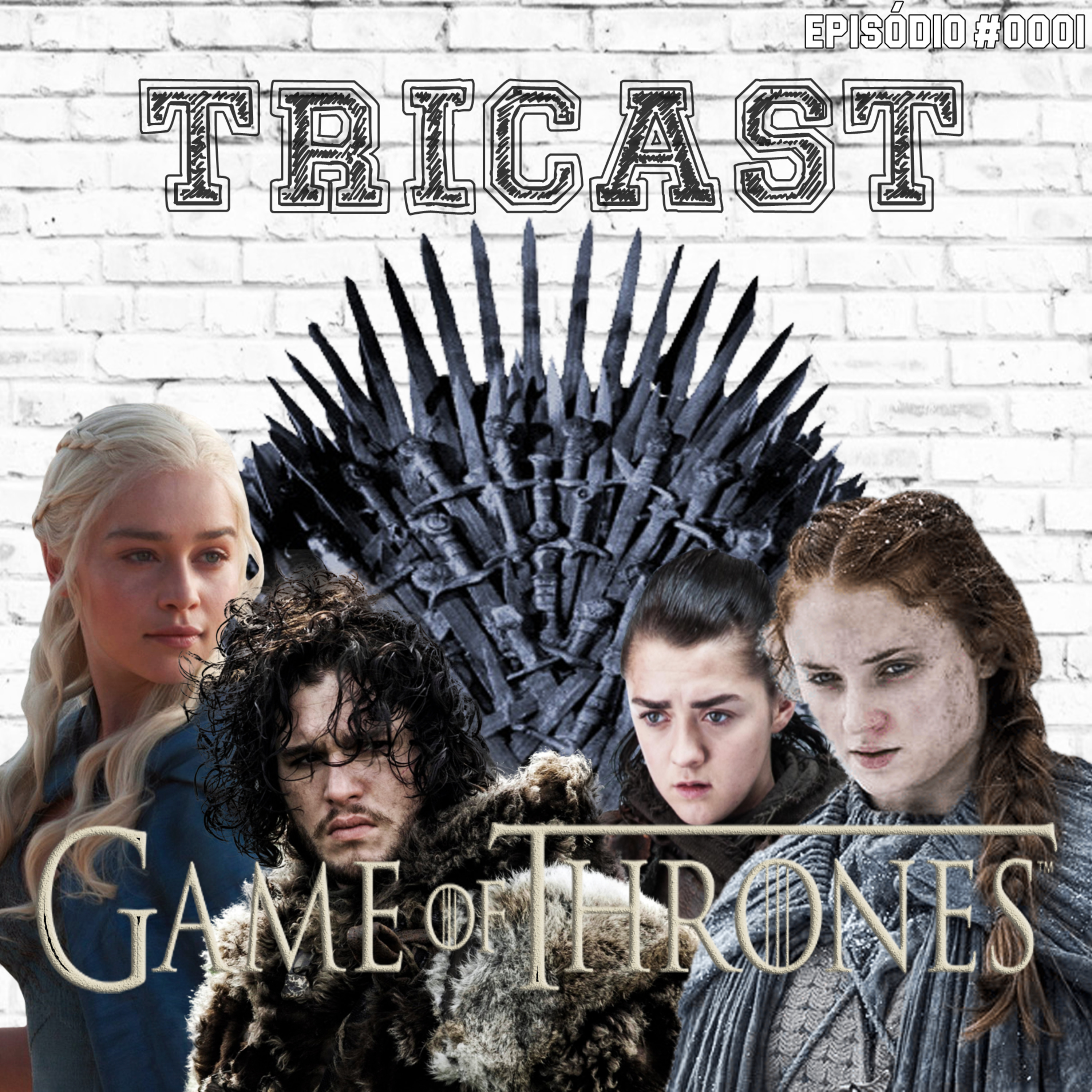 Tricast - #001 Precisamos Falar Sobre Game of Thrones