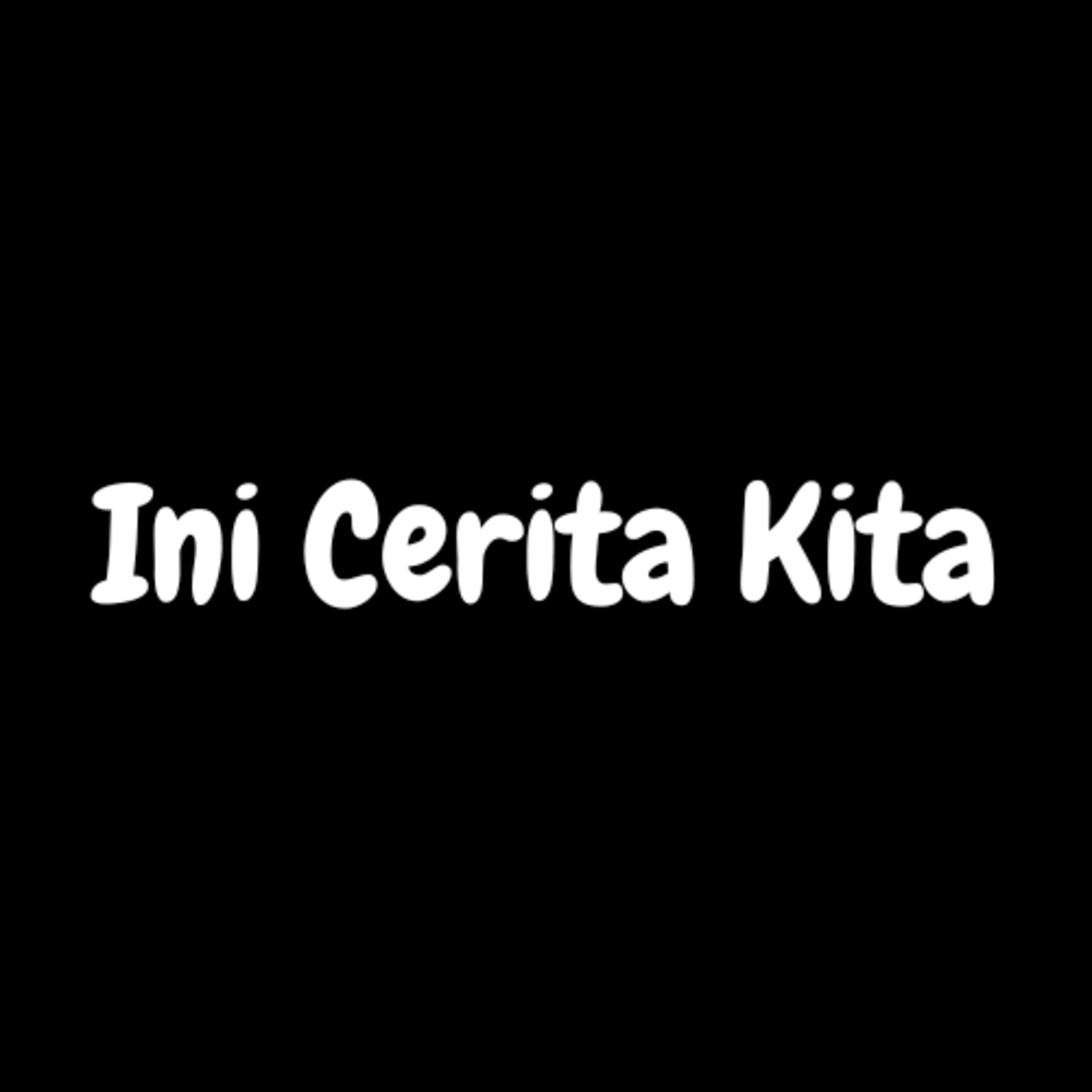 Ini Cerita Kita