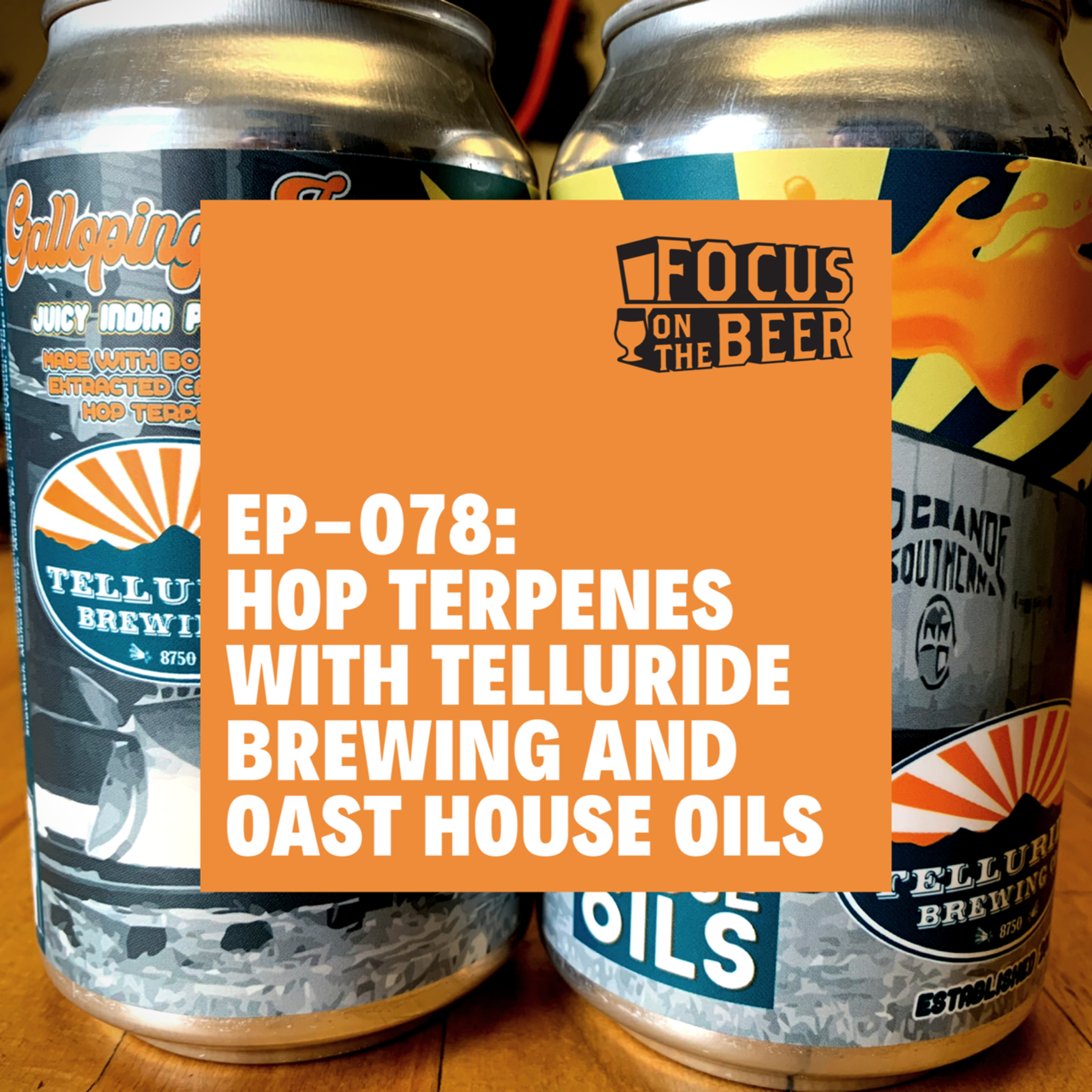 EP-078: Hop Terpenes with Telluride Brewing and Oast House Oils episode artwork