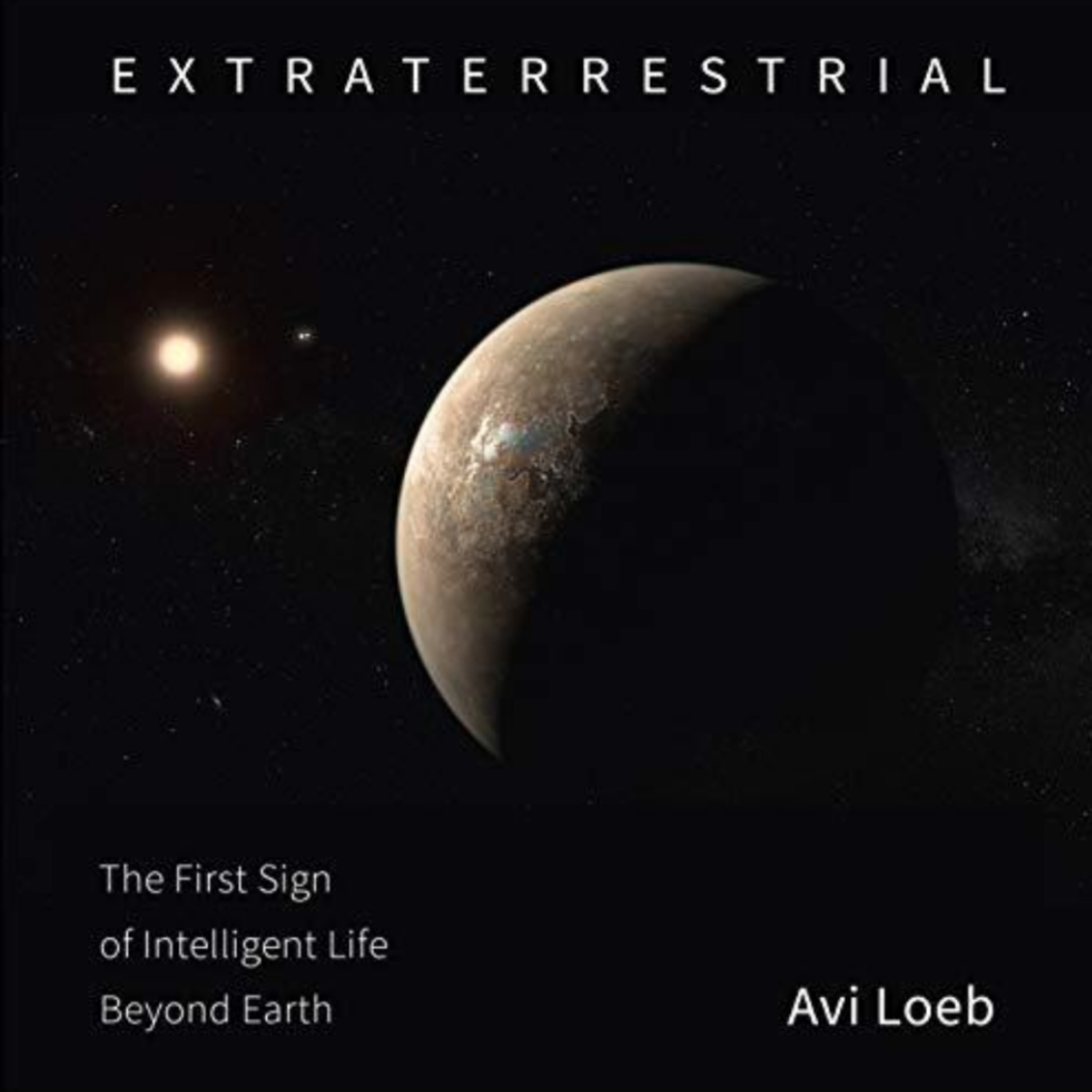 🛸 Avi Loeb: Extraterrestrial (The First Sign of Intelligent Life Beyond Earth) episode artwork