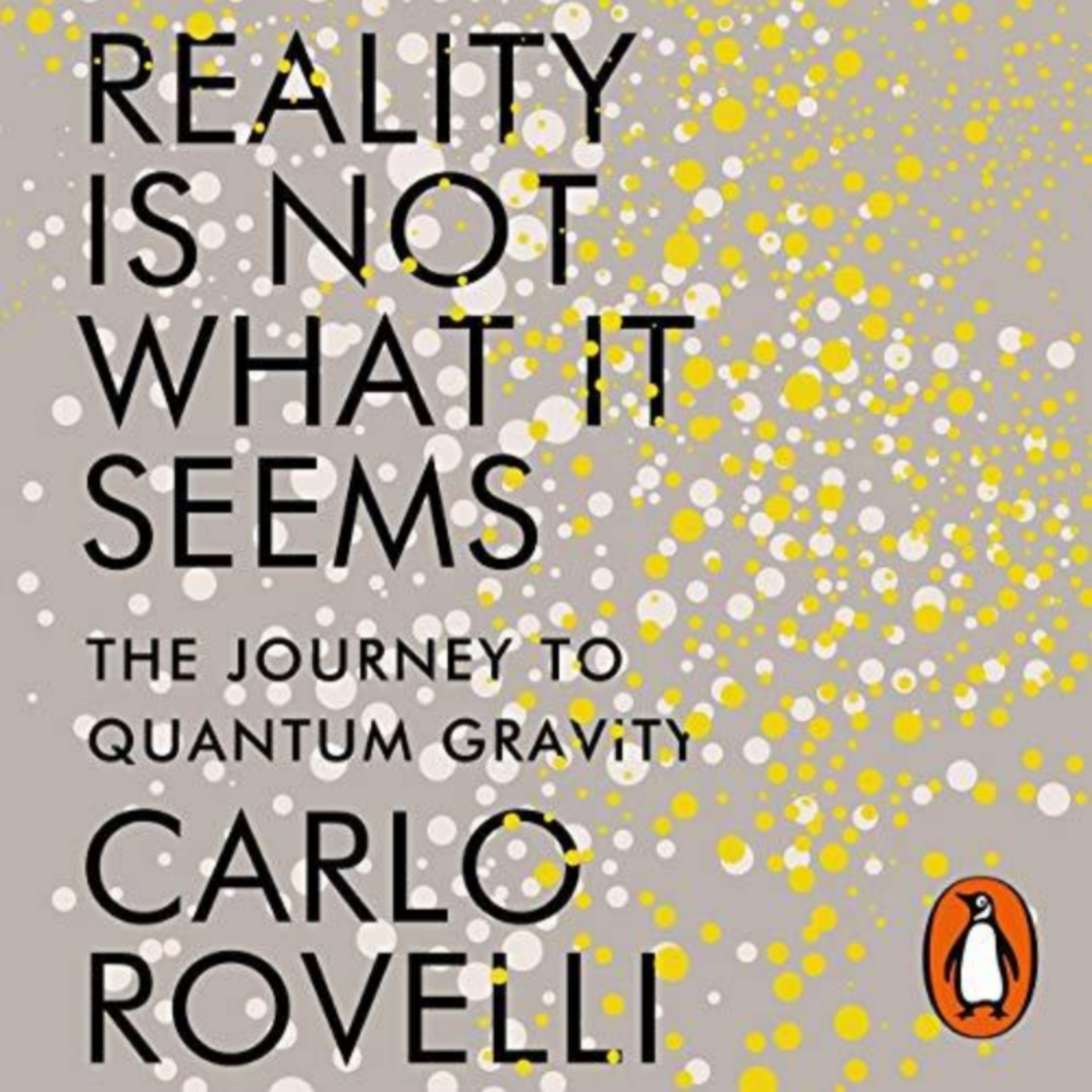 ⚛️ Carlo Rovelli: Reality Is Not What It Seems (The Journey to Quantum Gravity) episode artwork
