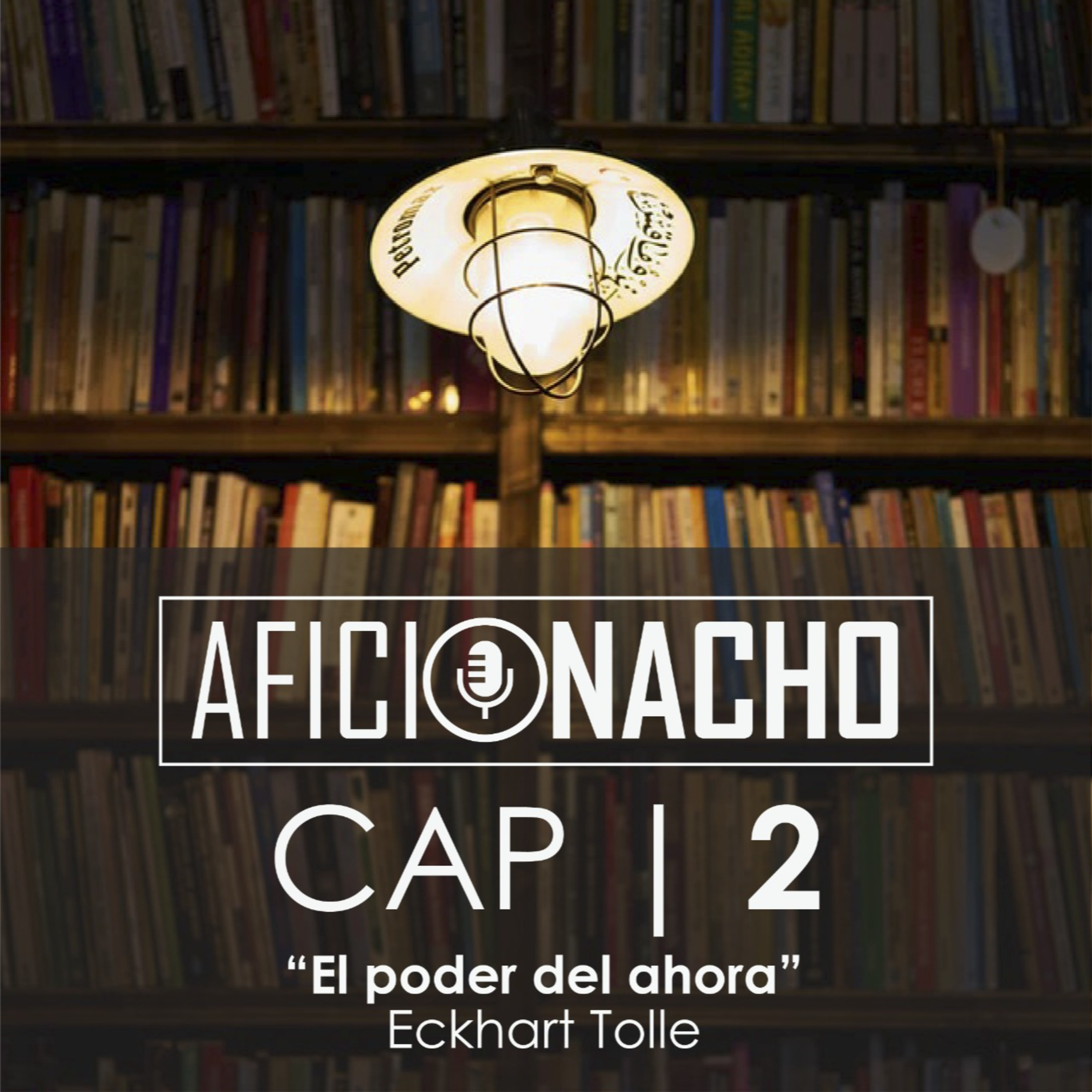 Aficionacho - Capítulo 2 - El Poder del Ahora de Eckhart Tolle episode artwork
