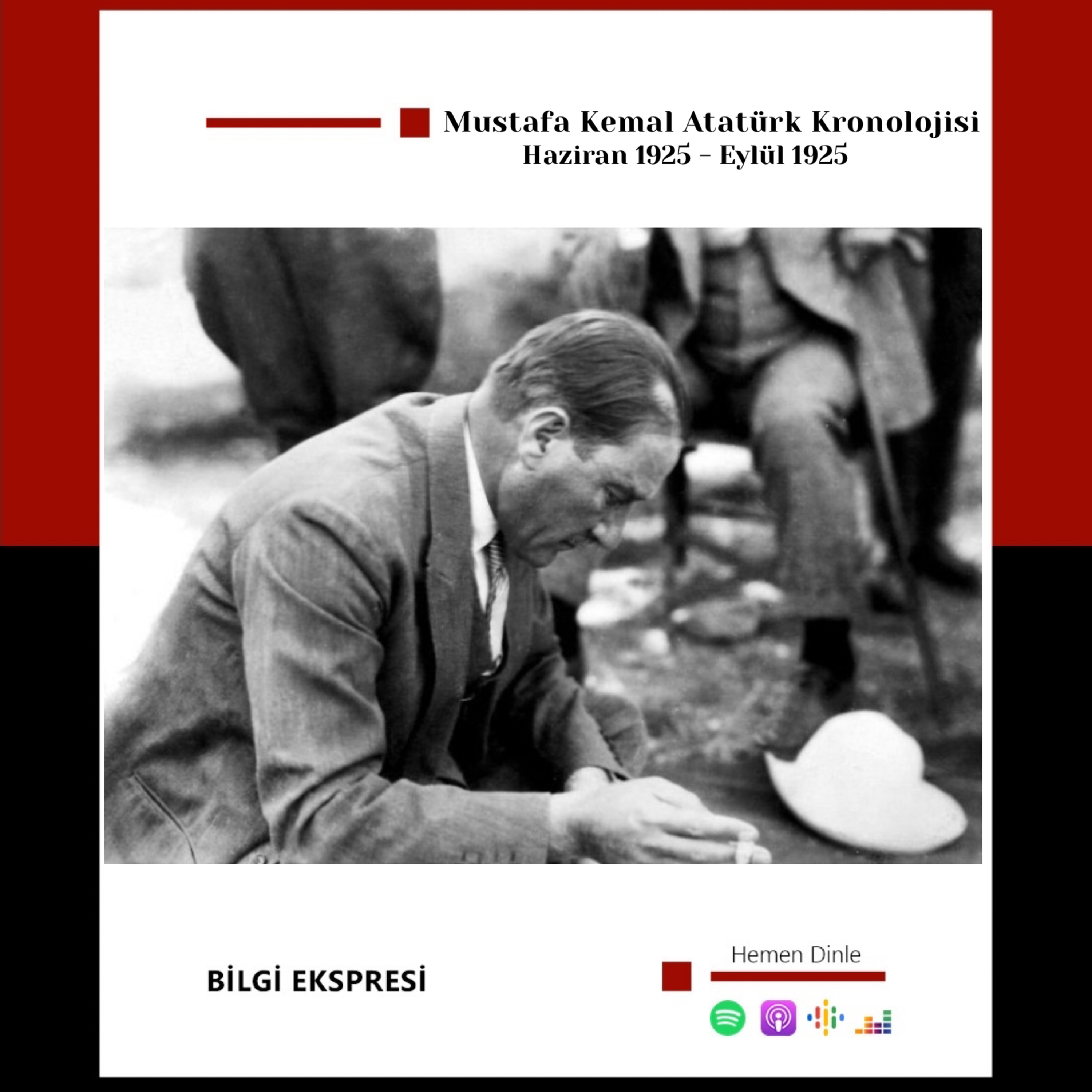 Mustafa Kemal Atatürk Kronolojisi | Haziran 1925 - Eylül 1925 | S4B22 episode artwork