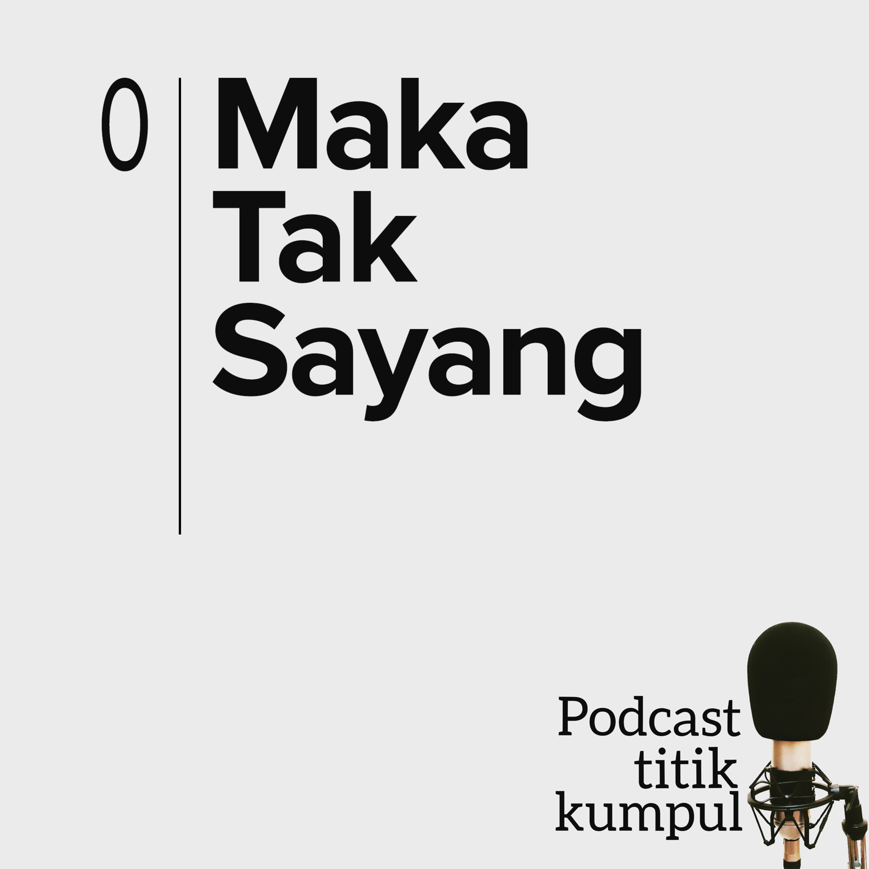 0 - Maka Tak Sayang 0 - Maka Tak Sayang