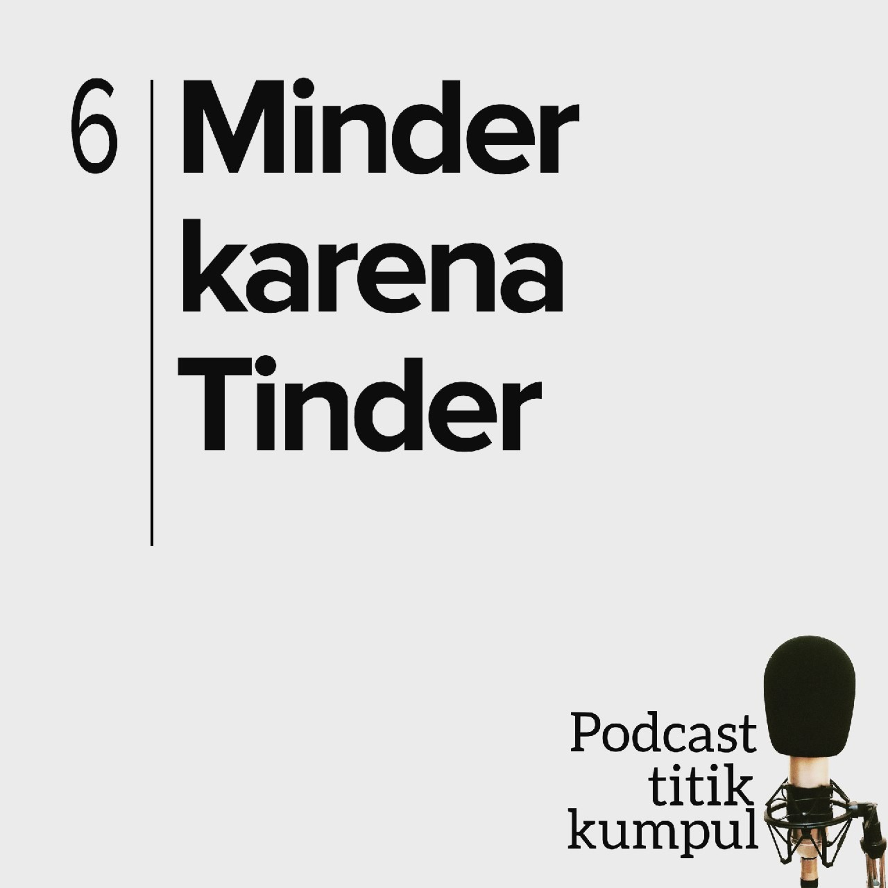 6 - Minder karena Tinder 6 - Minder karena Tinder
