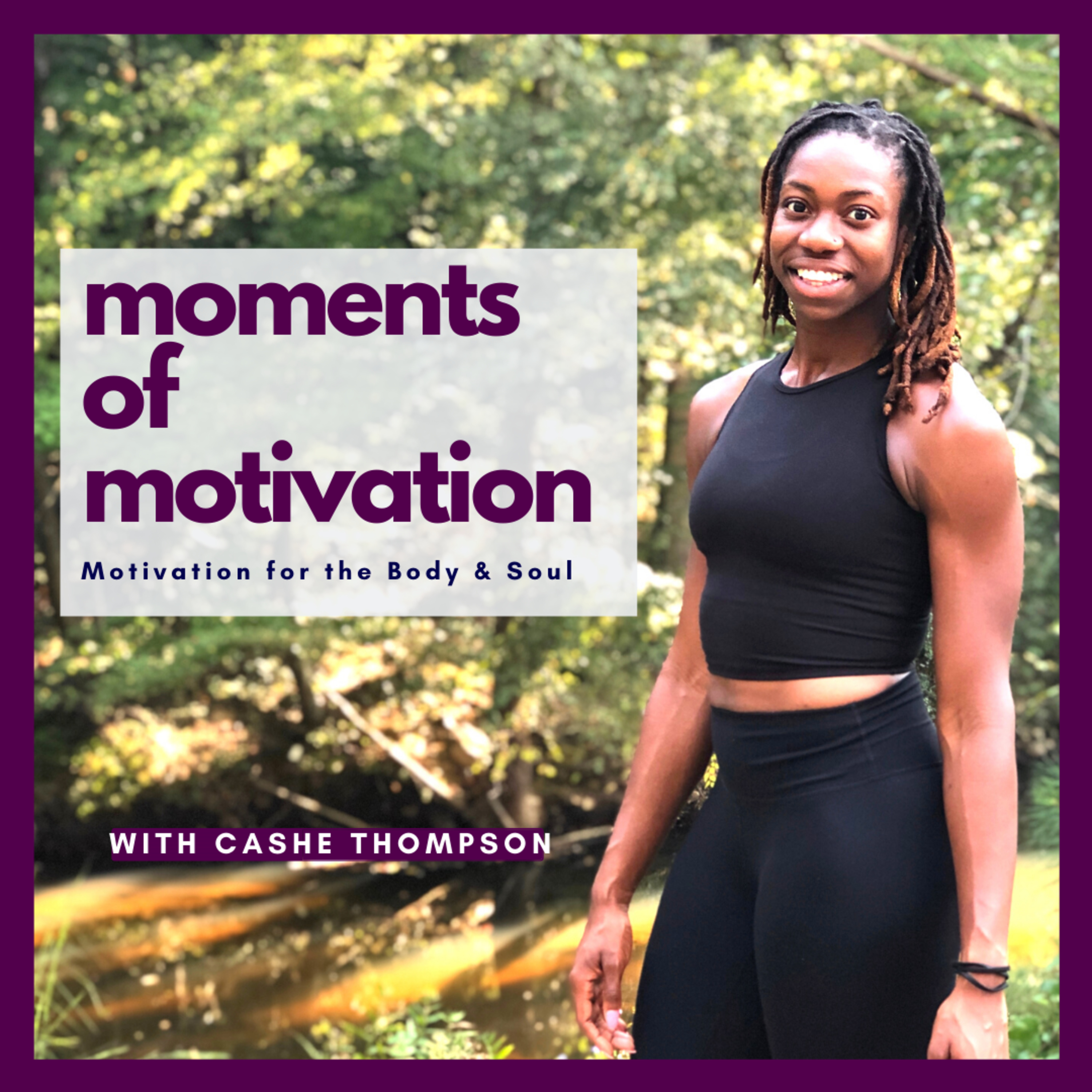 The Moments of Motivation Podcast with Cashemawo Thompson
