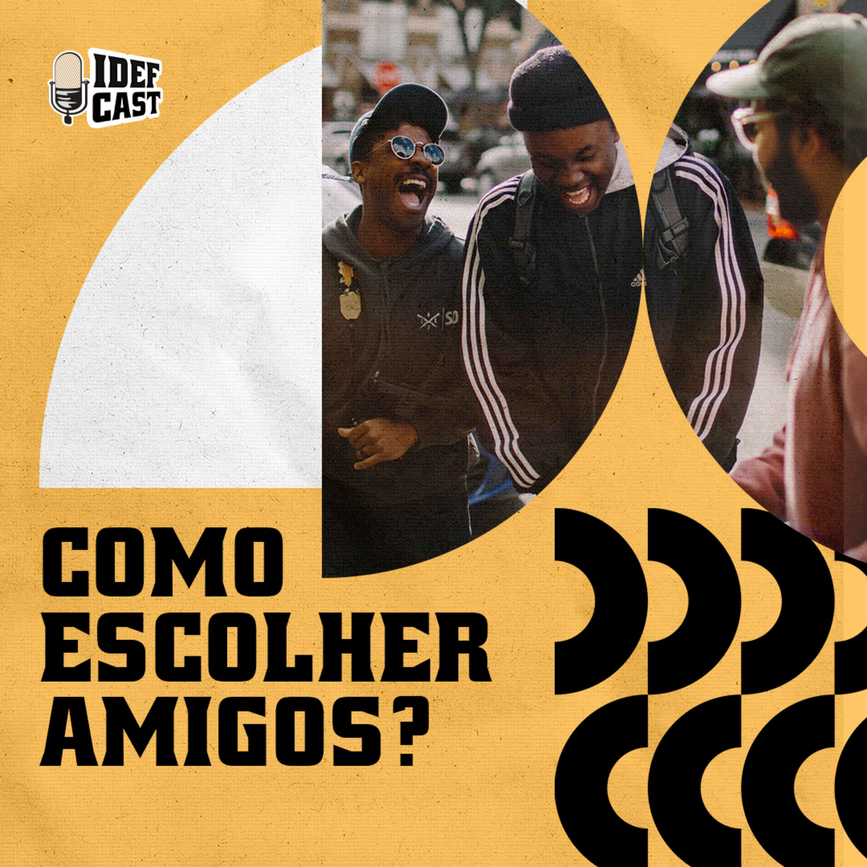 COMO ESCOLHER AMIGOS? - IDEFCAST episode artwork