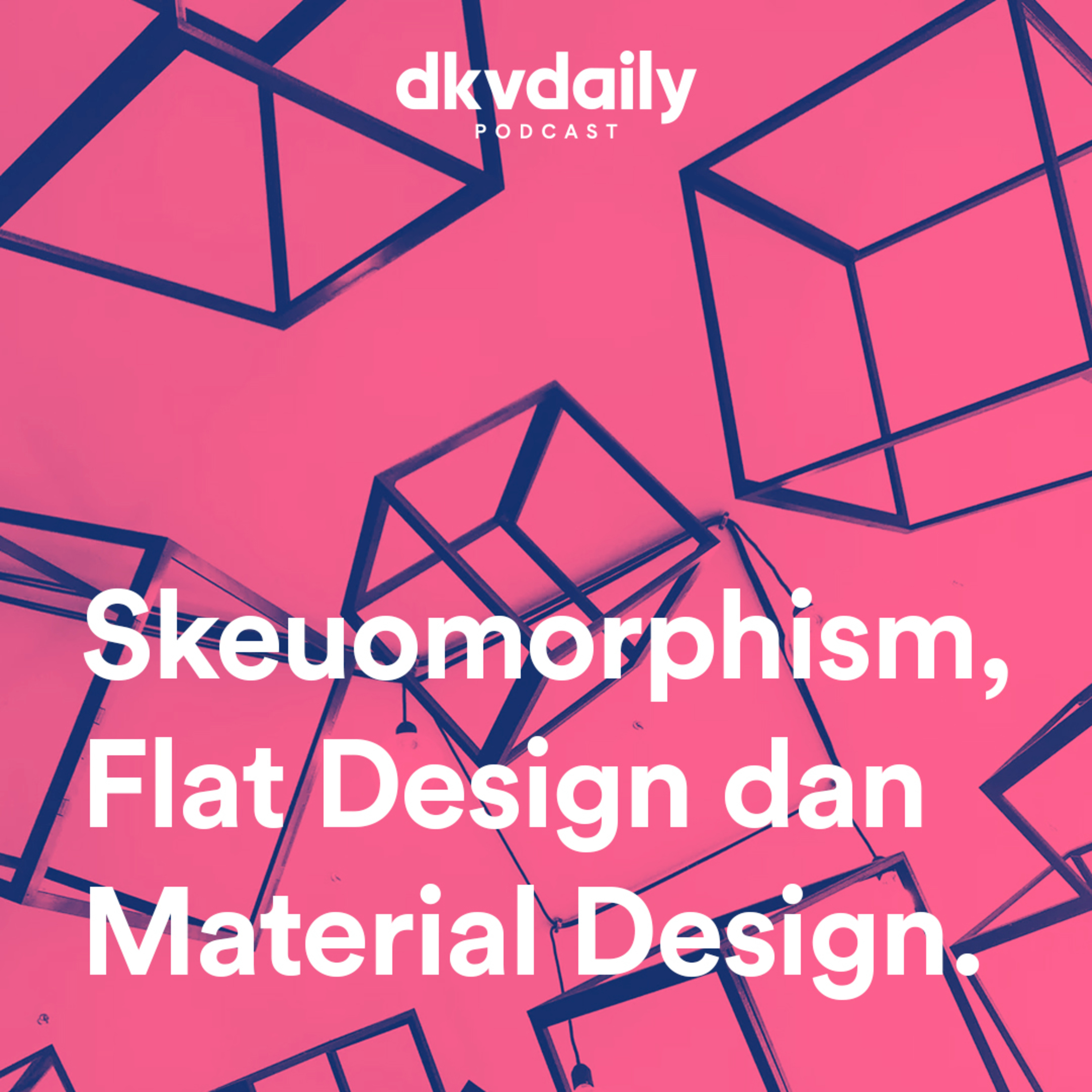 #DKVodcast (Eps. 2) - Sharing Santai Ngobrolin Skeuomorphism, Flat Design dan Material Design