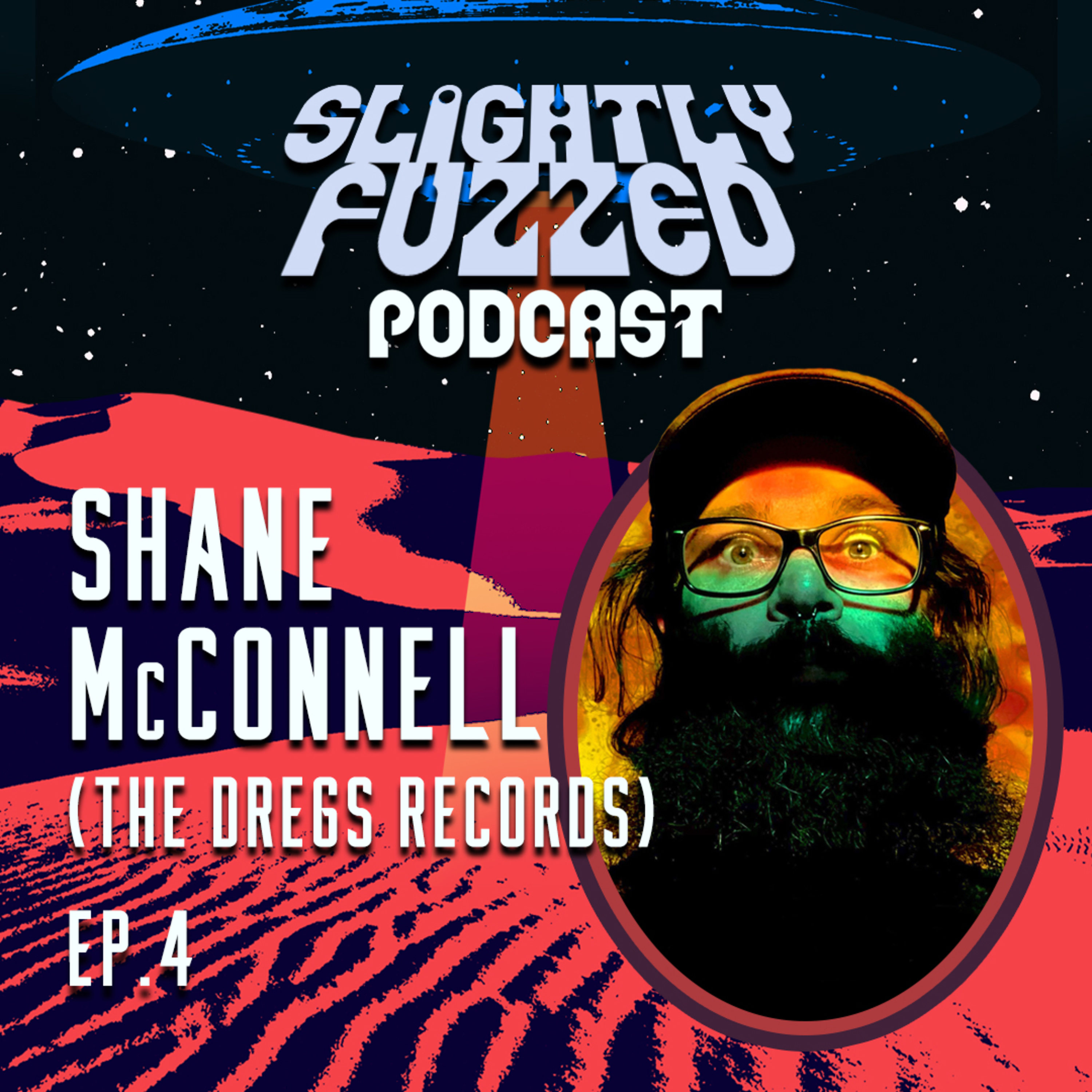 Ep. 4 - Shane McConnell (The Dregs Records) episode artwork