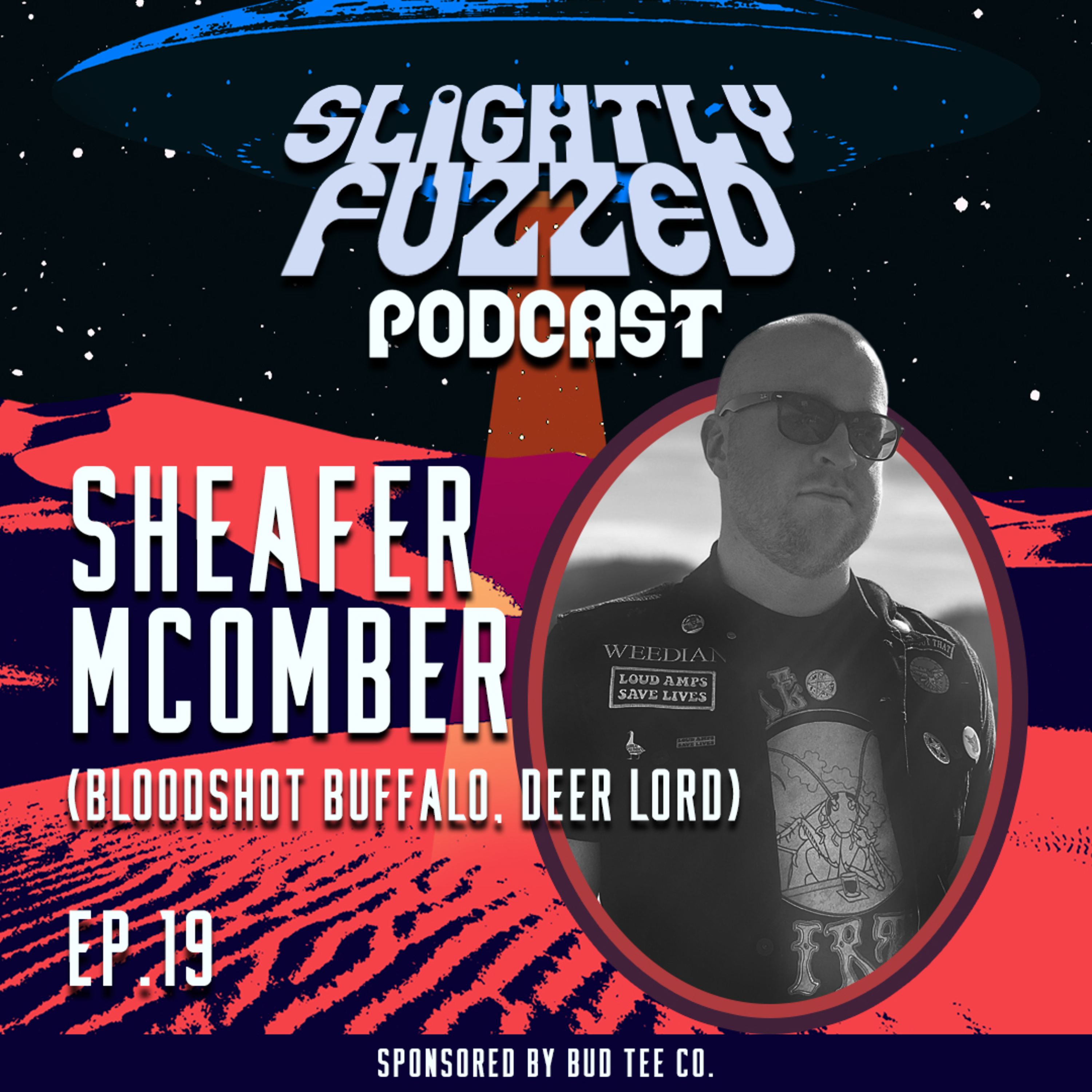Ep. 19 - Sheafer McOmber (Bloodshot Buffalo, Deer Lord)