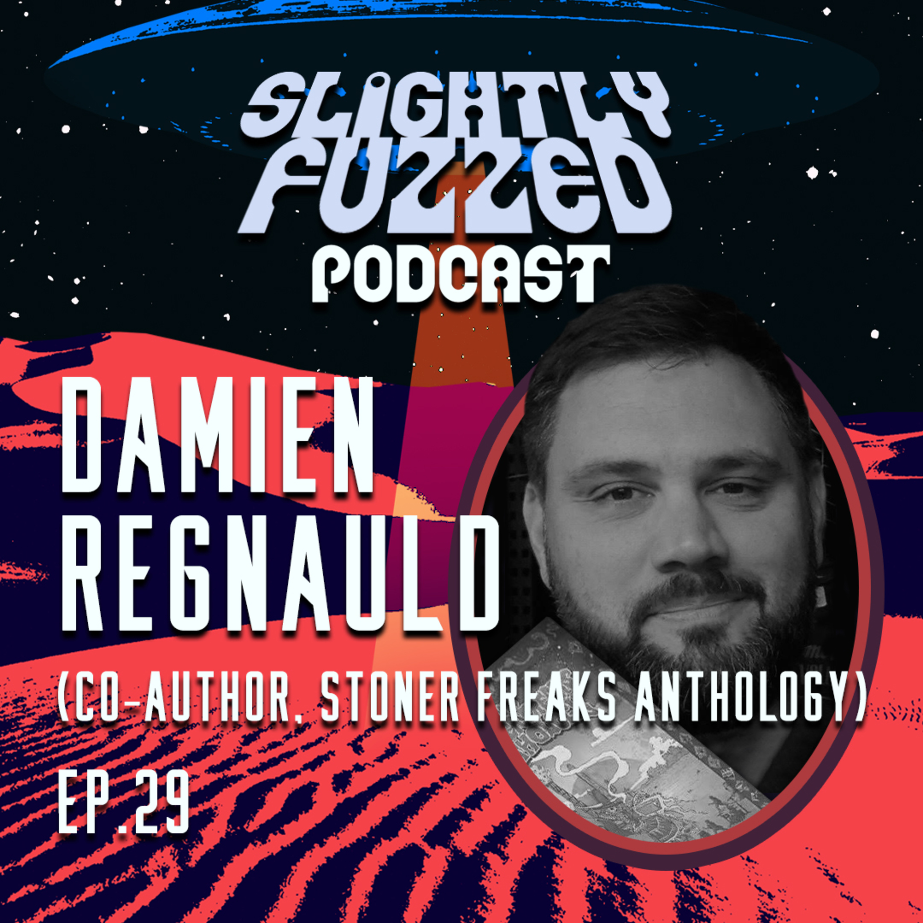 Ep. 29 - Damien Regnauld (Co-Author, Stoner Freaks Anthology) episode artwork