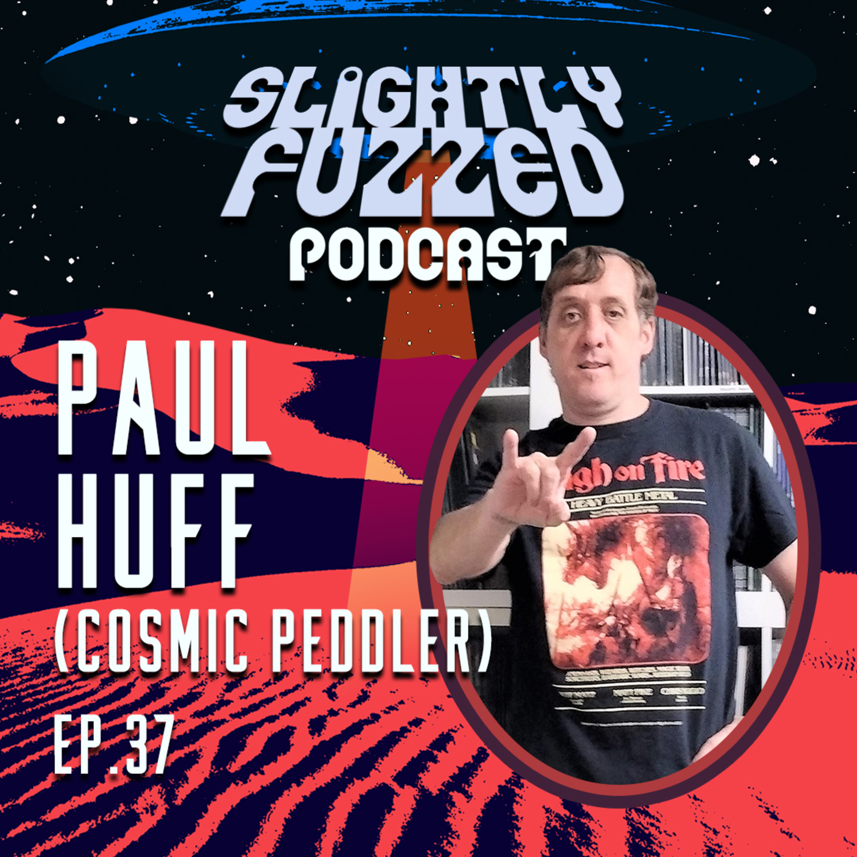 Ep. 37 - Paul Huff (Owner, Cosmic Peddler)