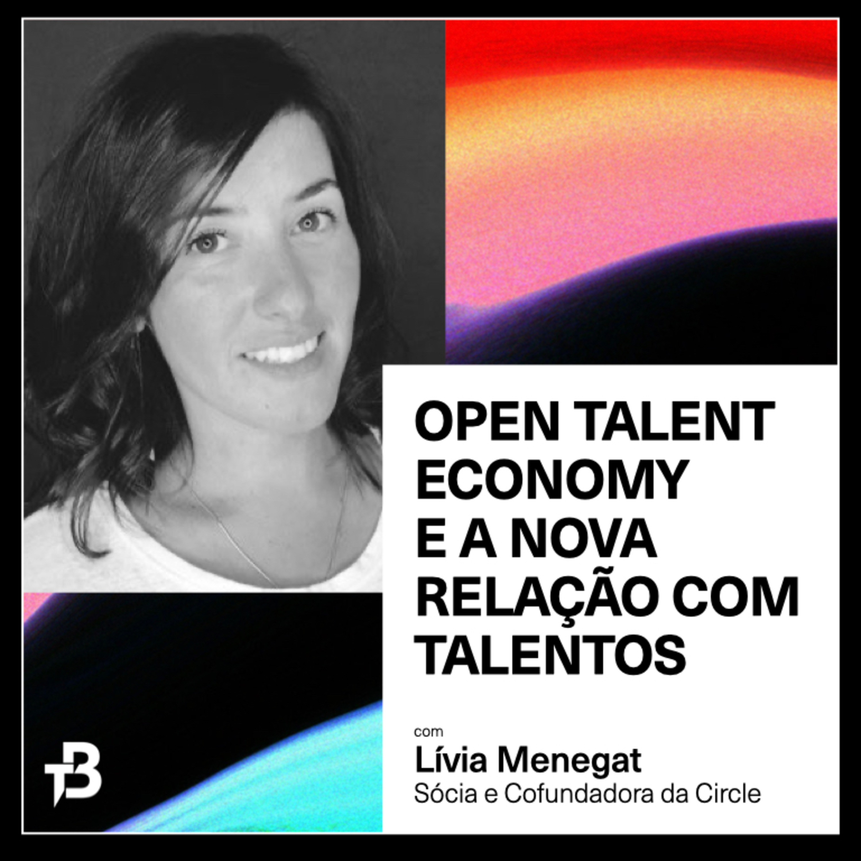 THE BUILD #06 | Open Talent Economy e a nova relação com talentos