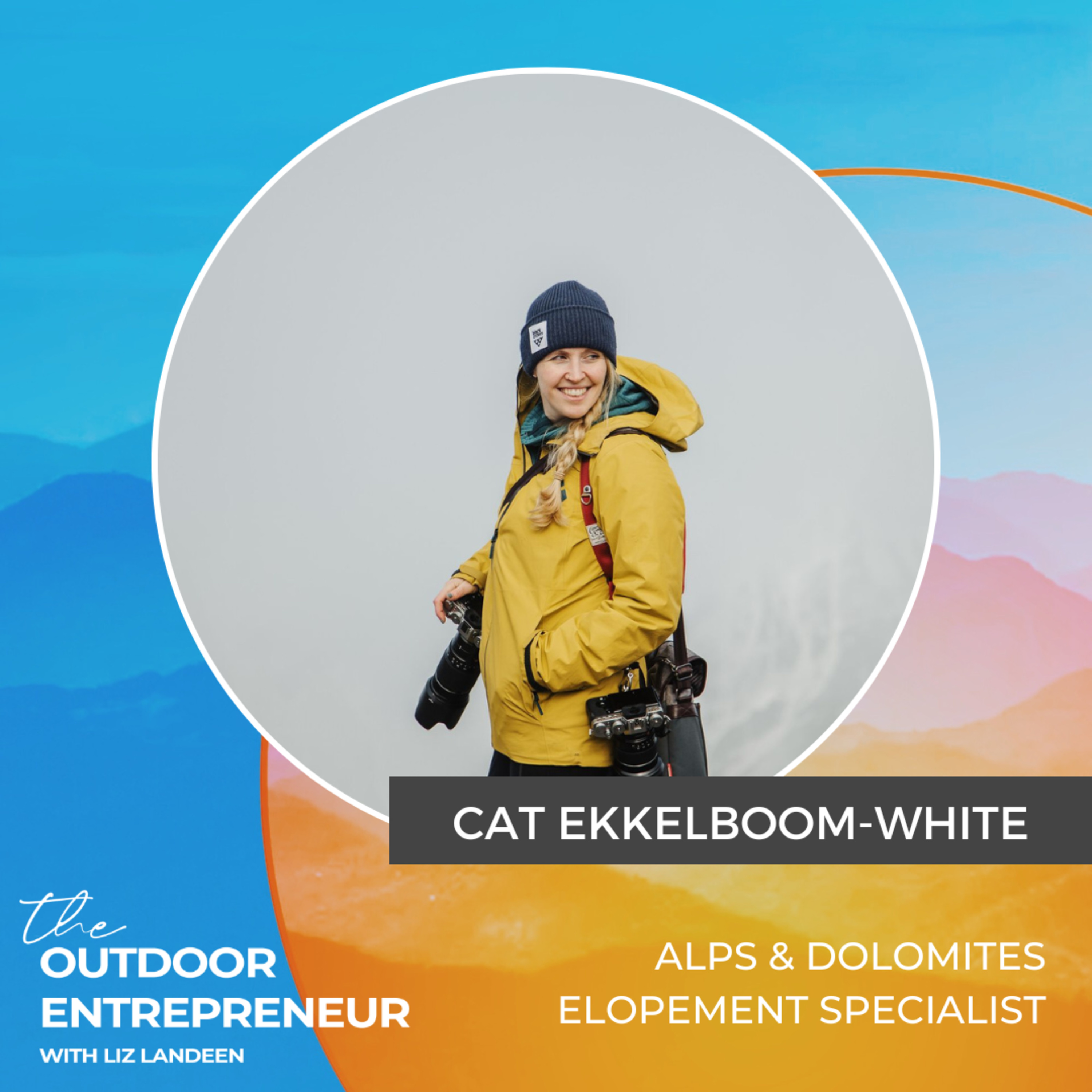 #33. Cat Ekkelboom-White: Working in The Alps, Creating Your Own Market, Building Your Future Business from Day One, and How Hiring a Business Coach Can Change Everything