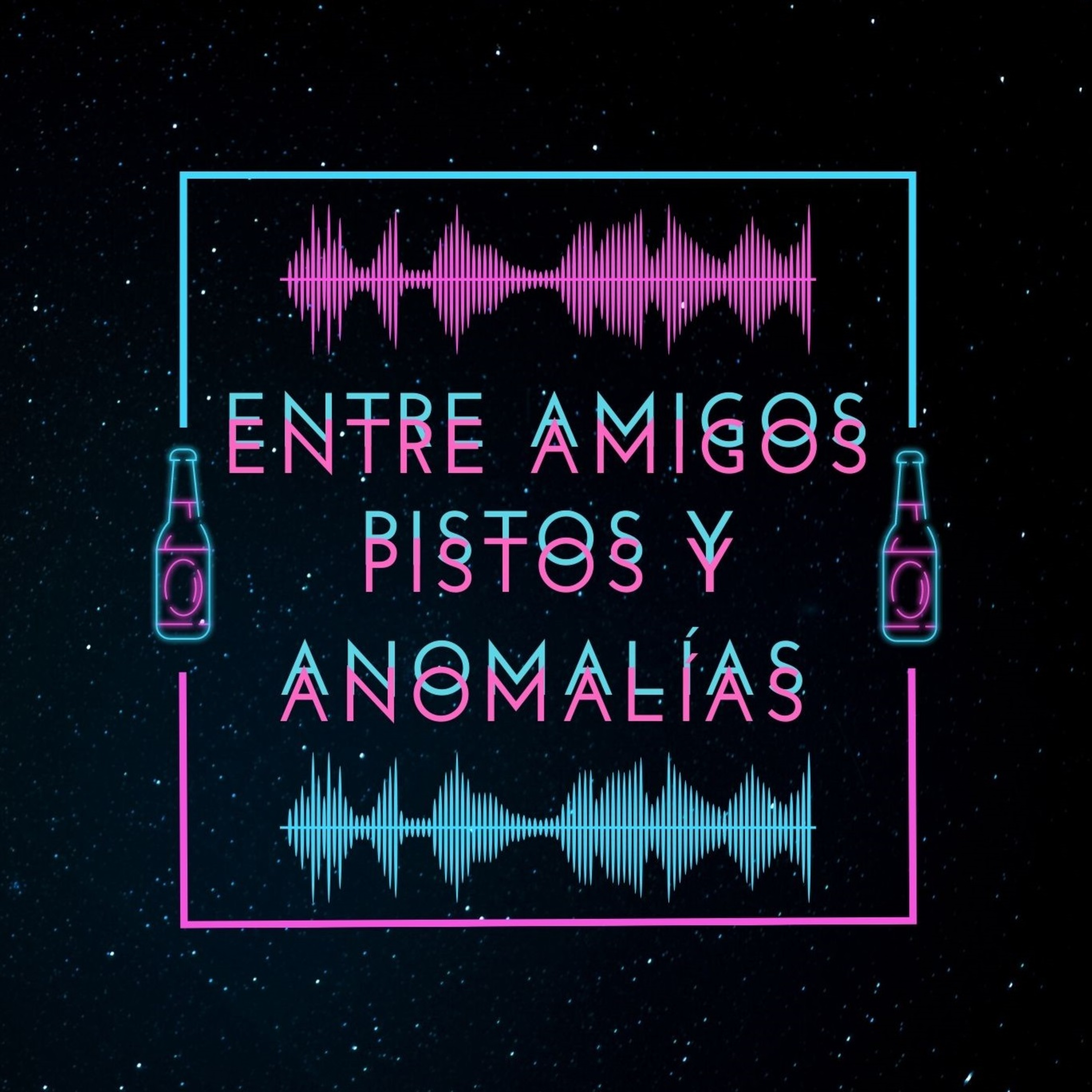 Entre Amigos, Pistos y Anomalías