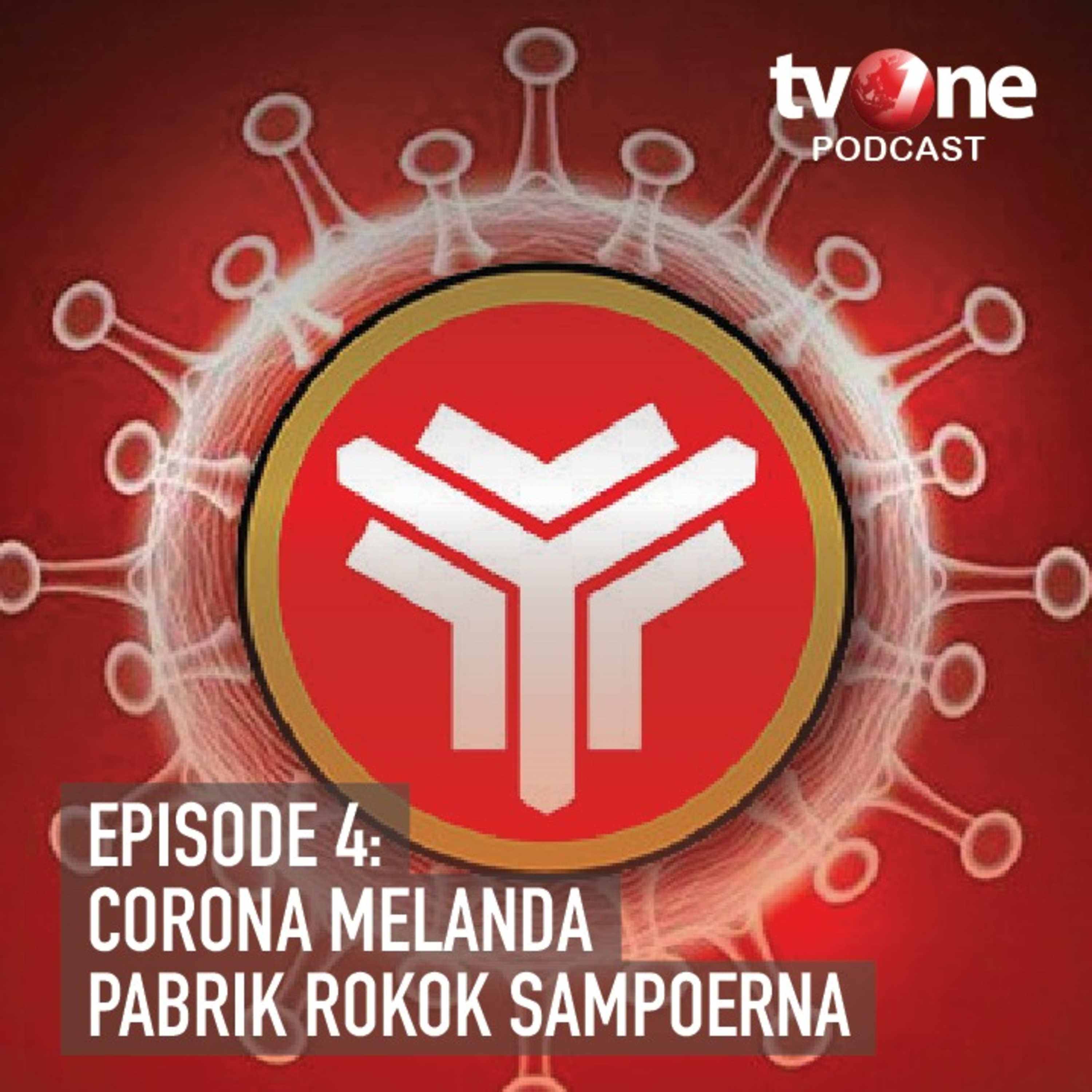 Episode 4 - Corona Melanda Pabrik Rokok Sampoerna