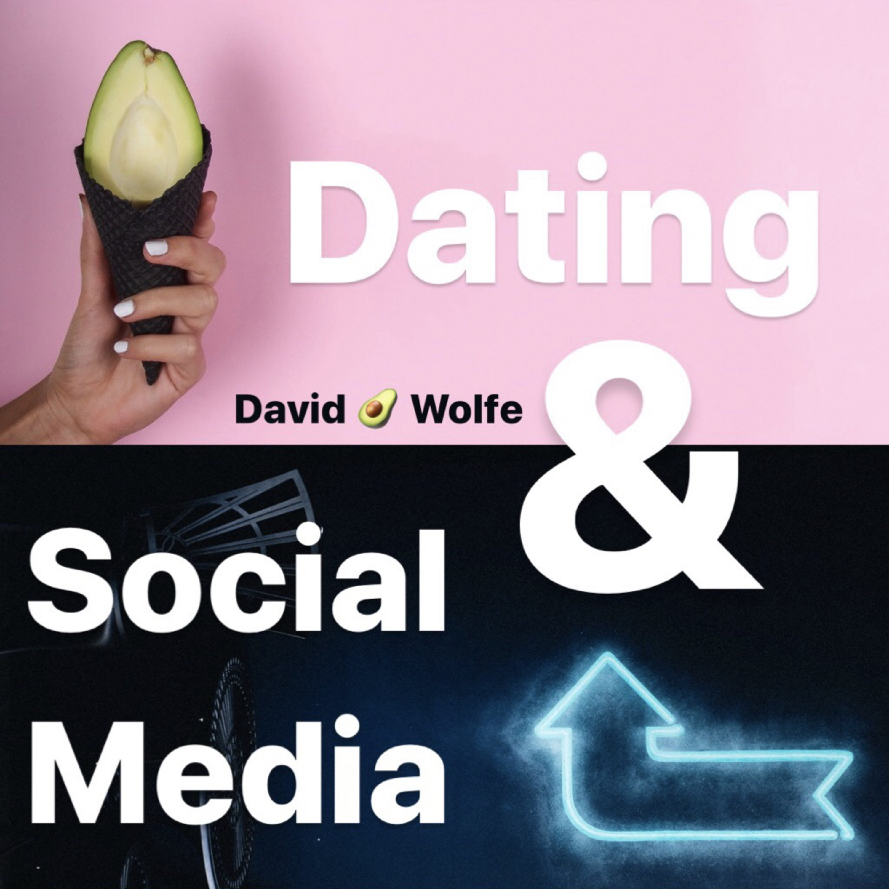 Social media & Relationships with David Wolfe