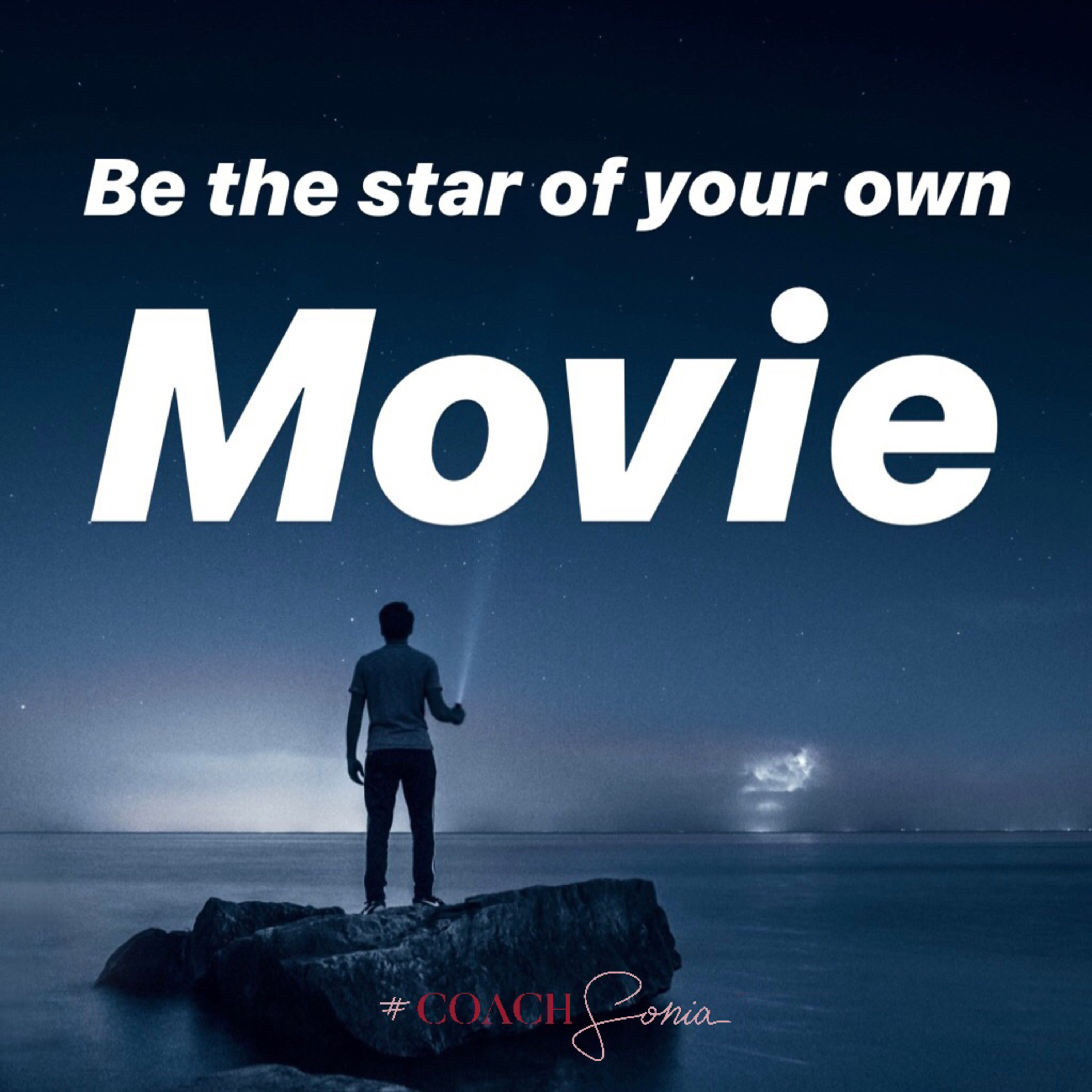 Be The Star of Your Own Moive