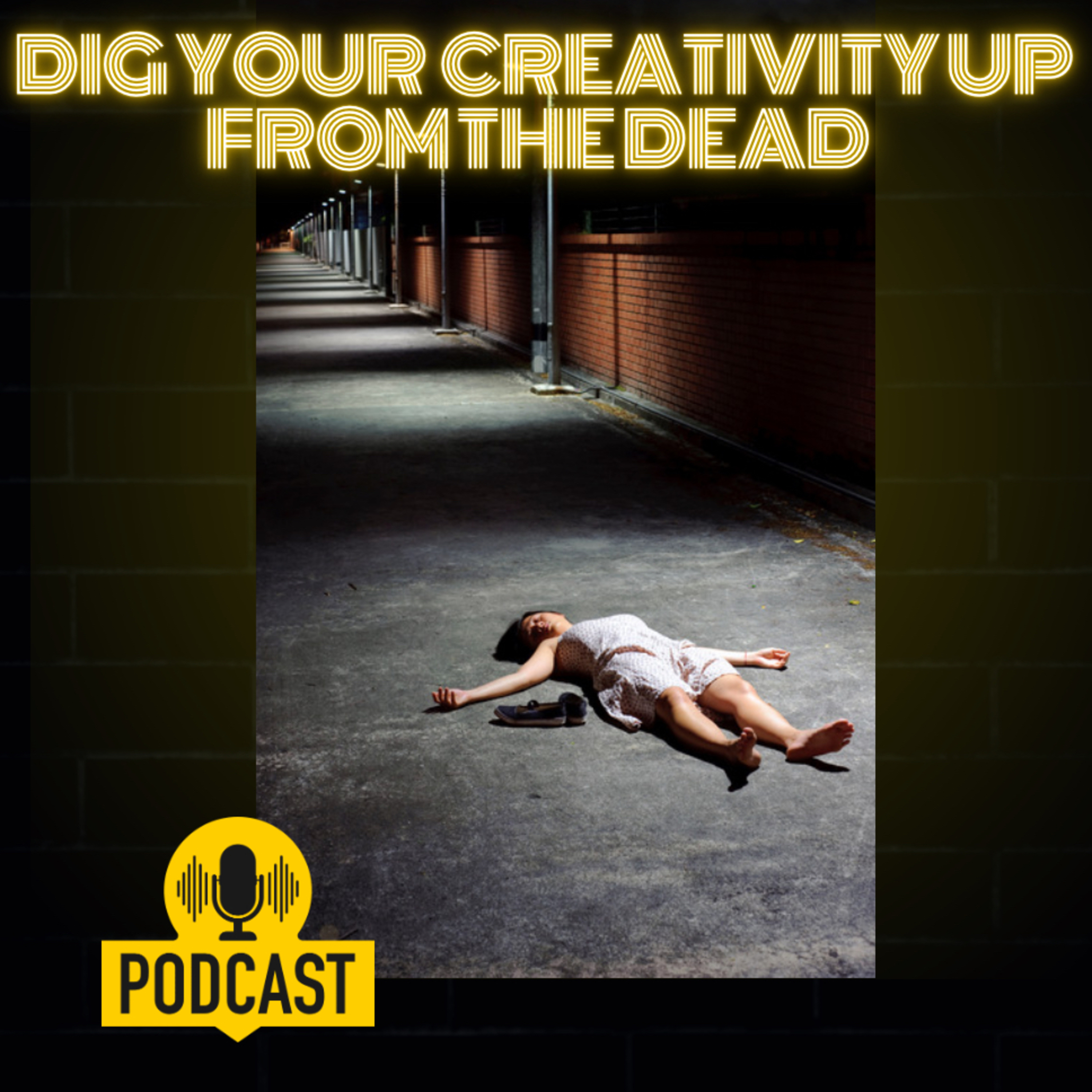 Dig Up Your Creativity from the Dead episode artwork