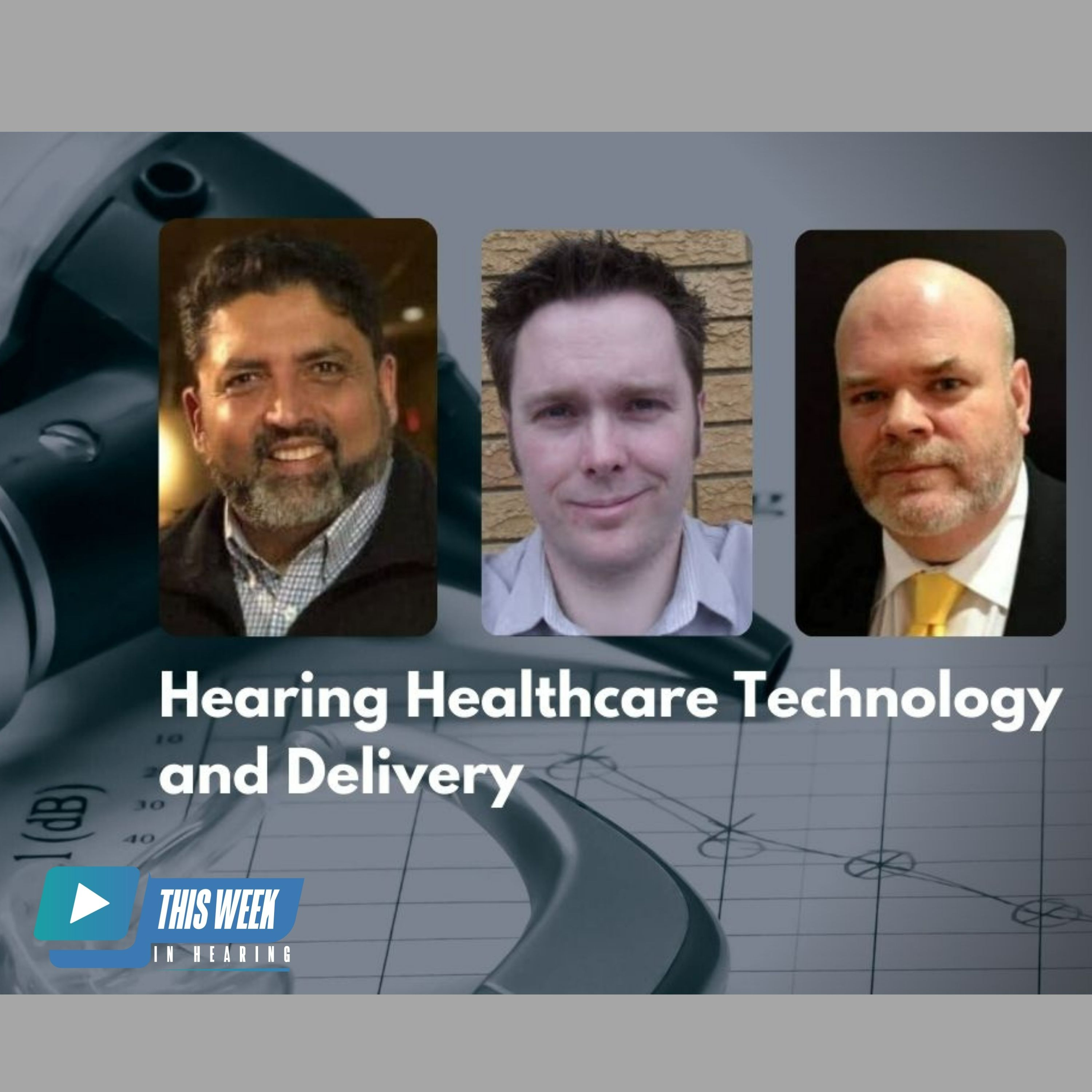 012 - Changing Landscape of Hearing Healthcare Technology & Delivery: Geoff Cooling & Steve Claridge - FULL INTERVIEW episode artwork