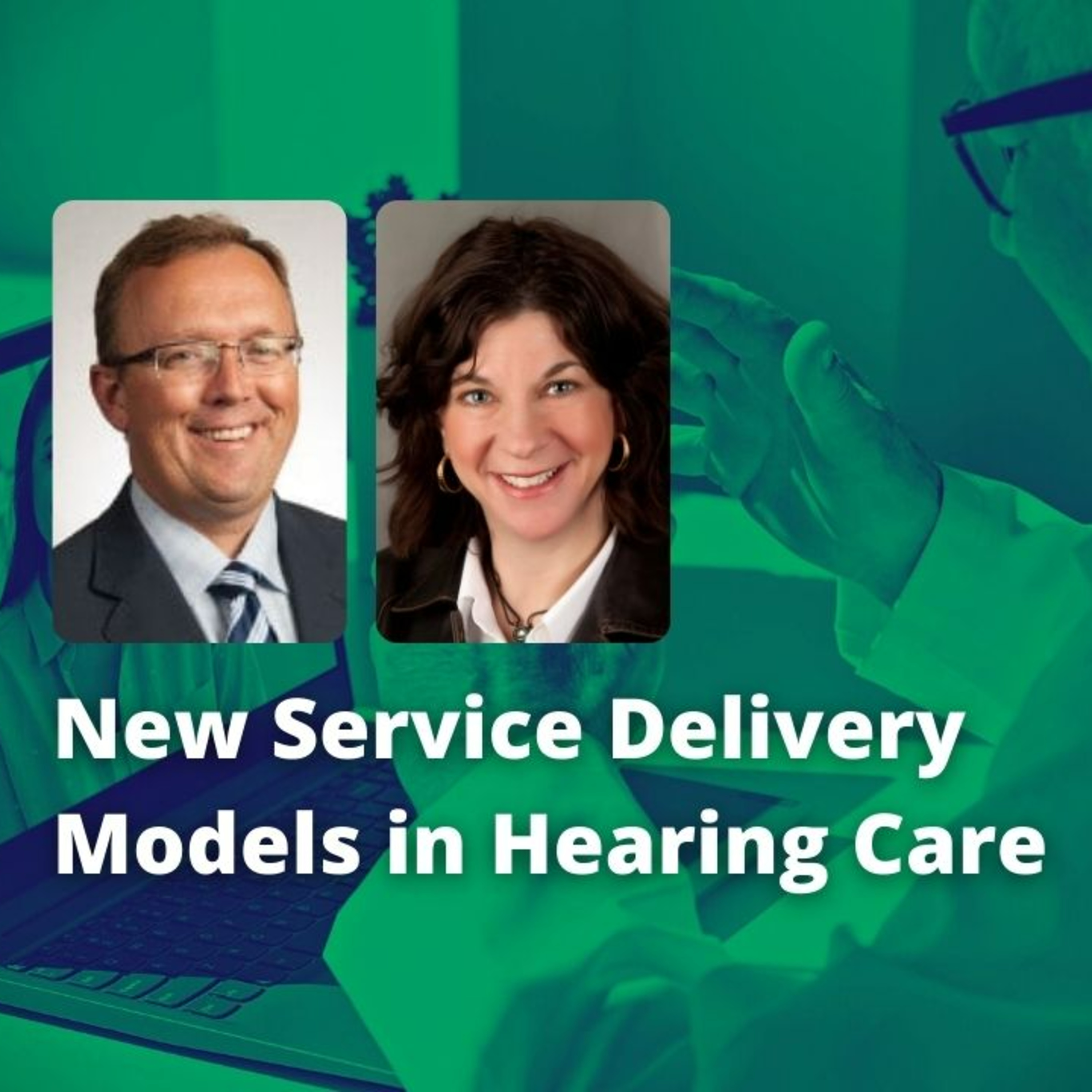 050 - Exploring New Service Delivery Models in Hearing Care: Interview with Kim Fishman episode artwork
