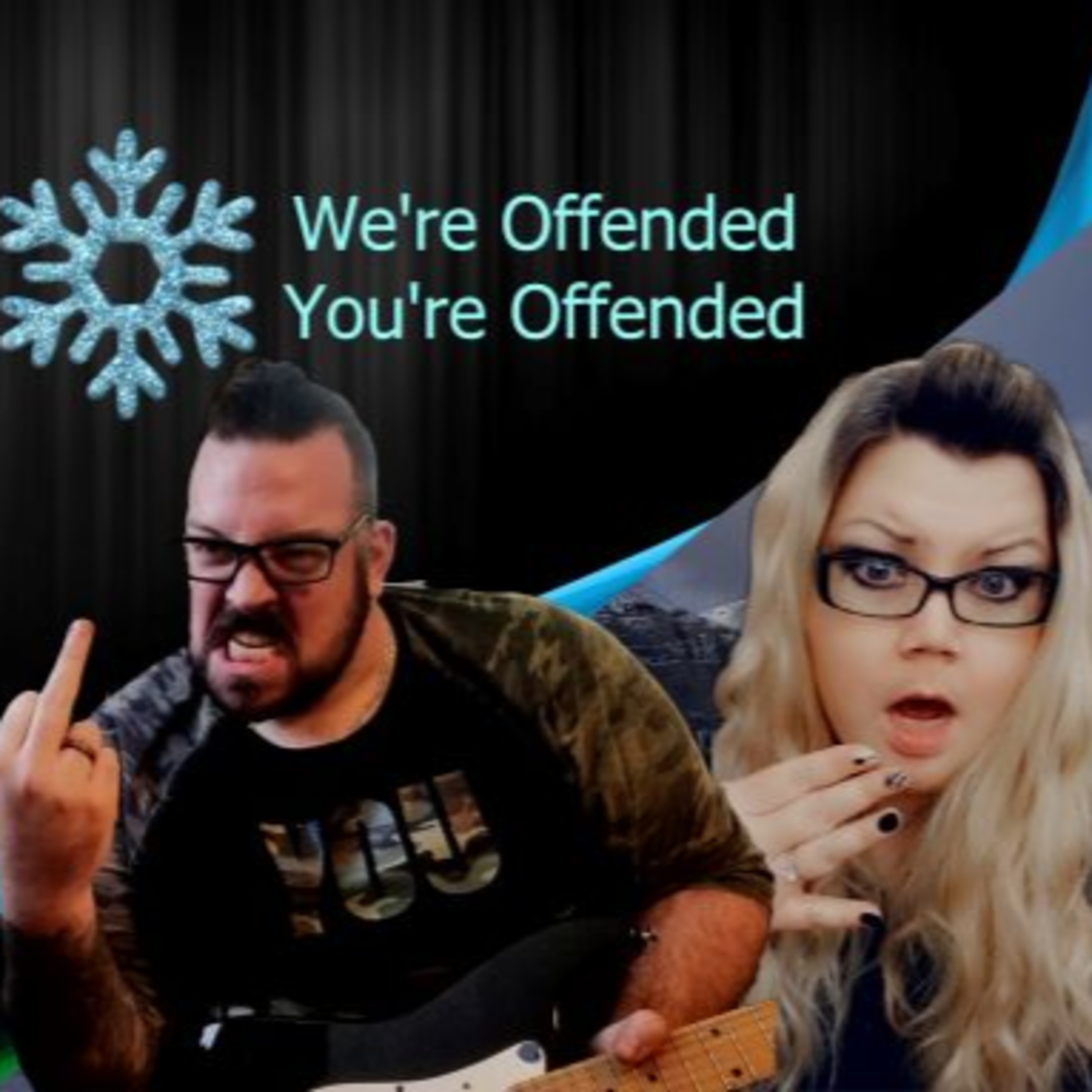 We\'re Offended You\'re Offended