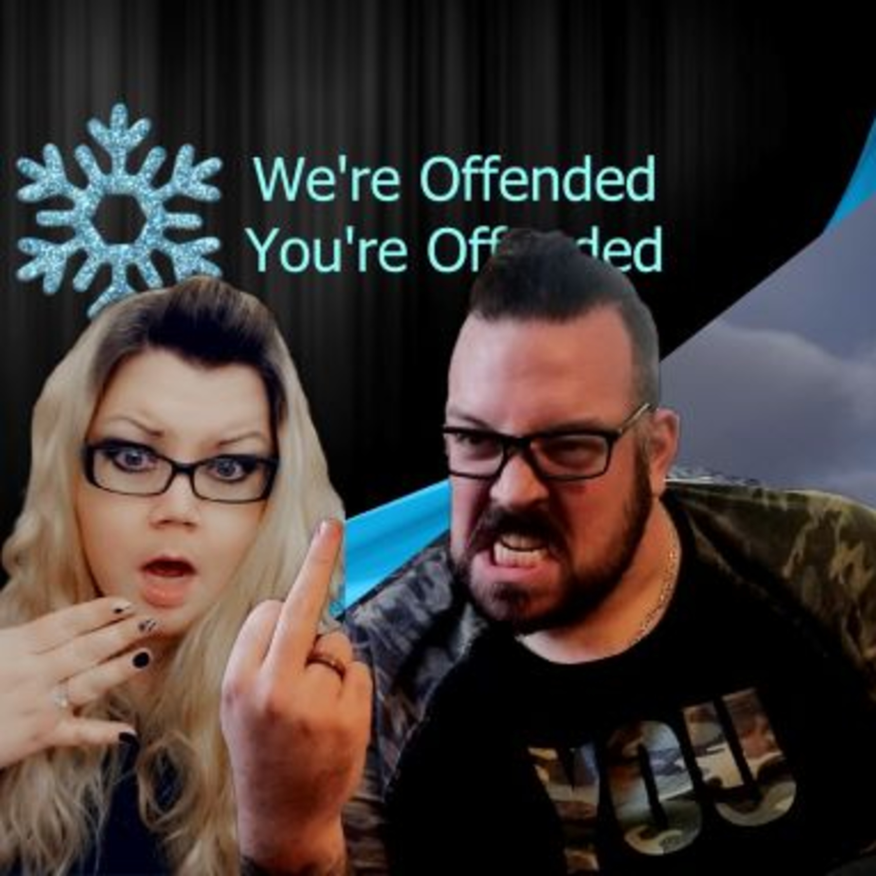 We\'re Offended You\'re Offended