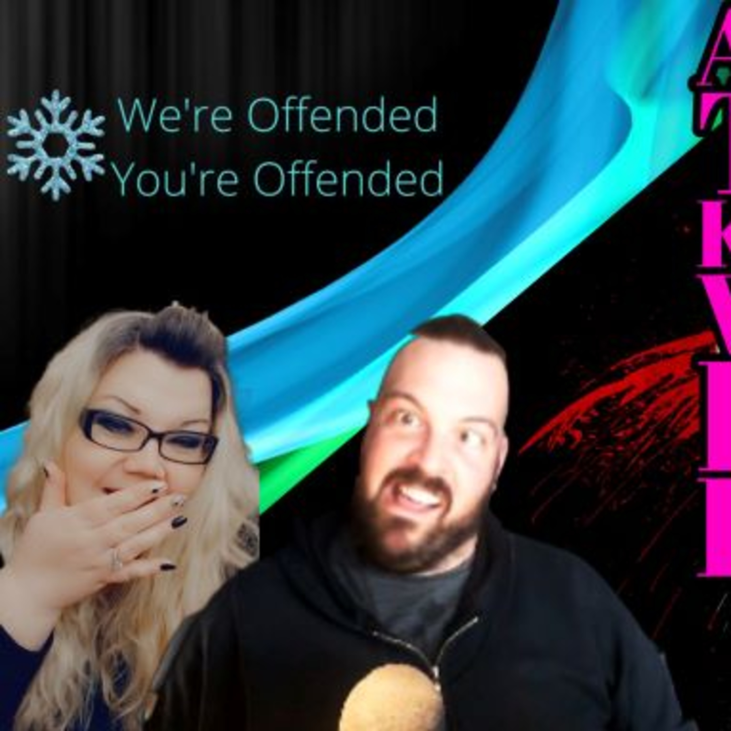 We\'re Offended You\'re Offended