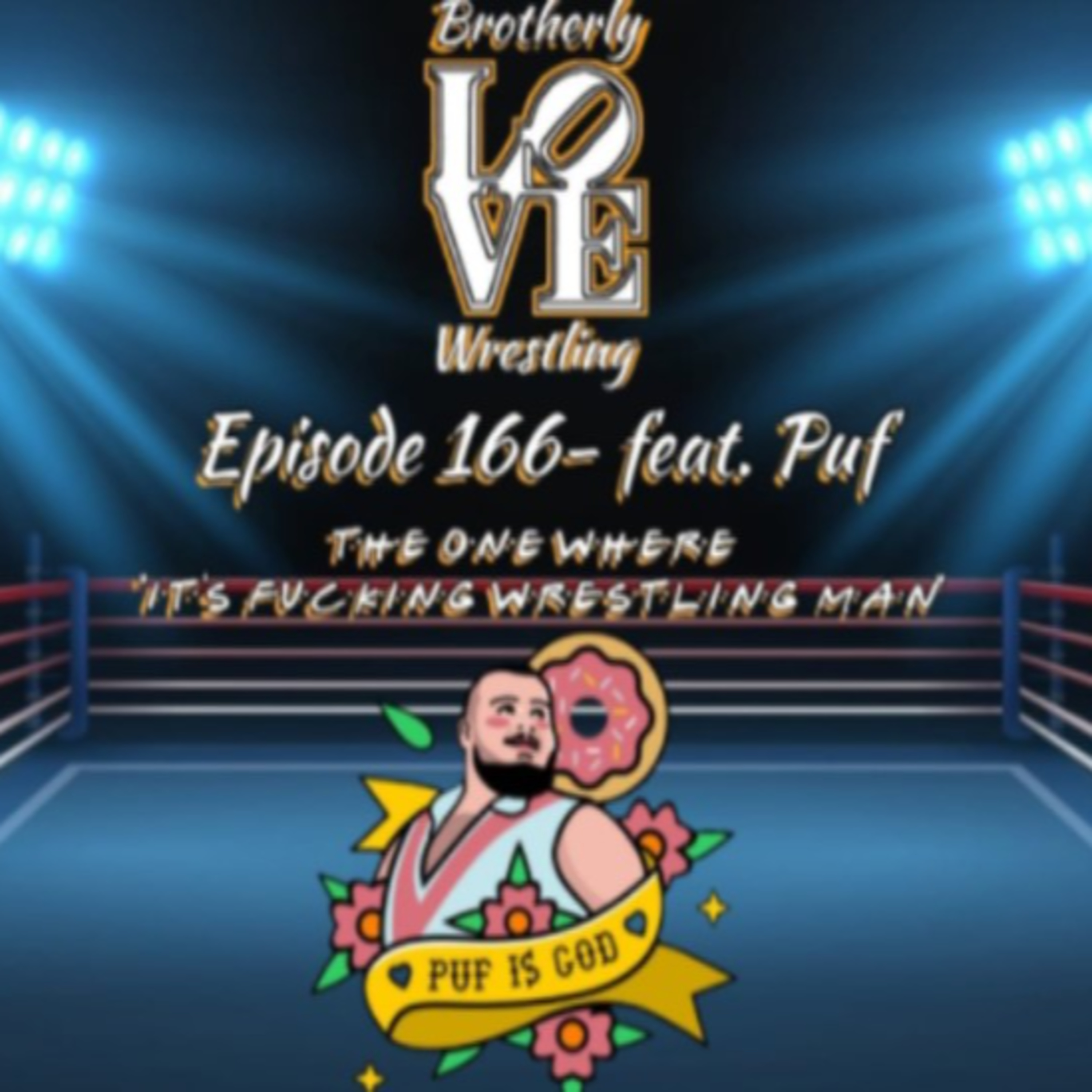 BLWP Ep. 166- the one where "its F***ing wrestling man" episode artwork