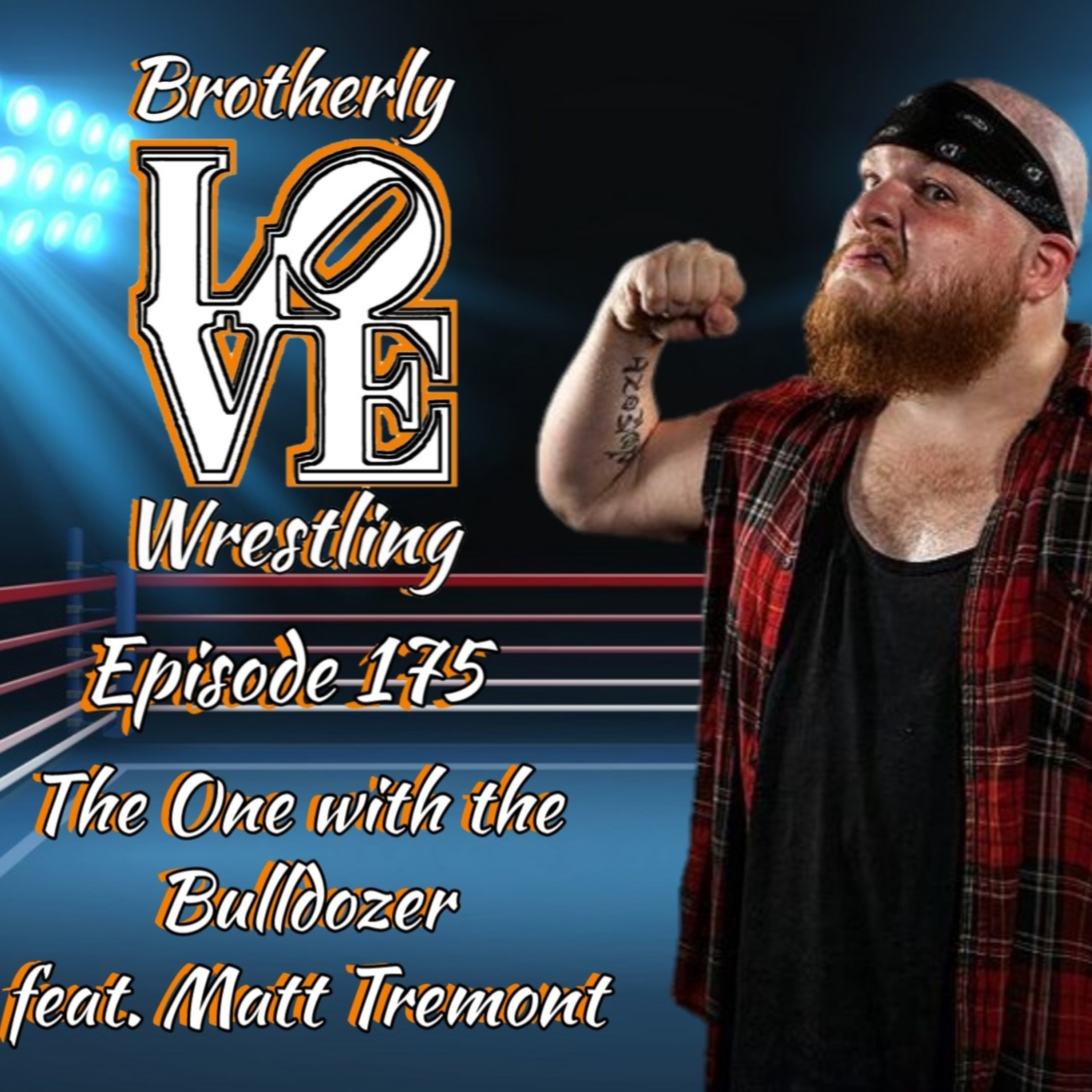 BLW Ep. 175- The One with The Bulldozer feat. Matt Tremont episode artwork