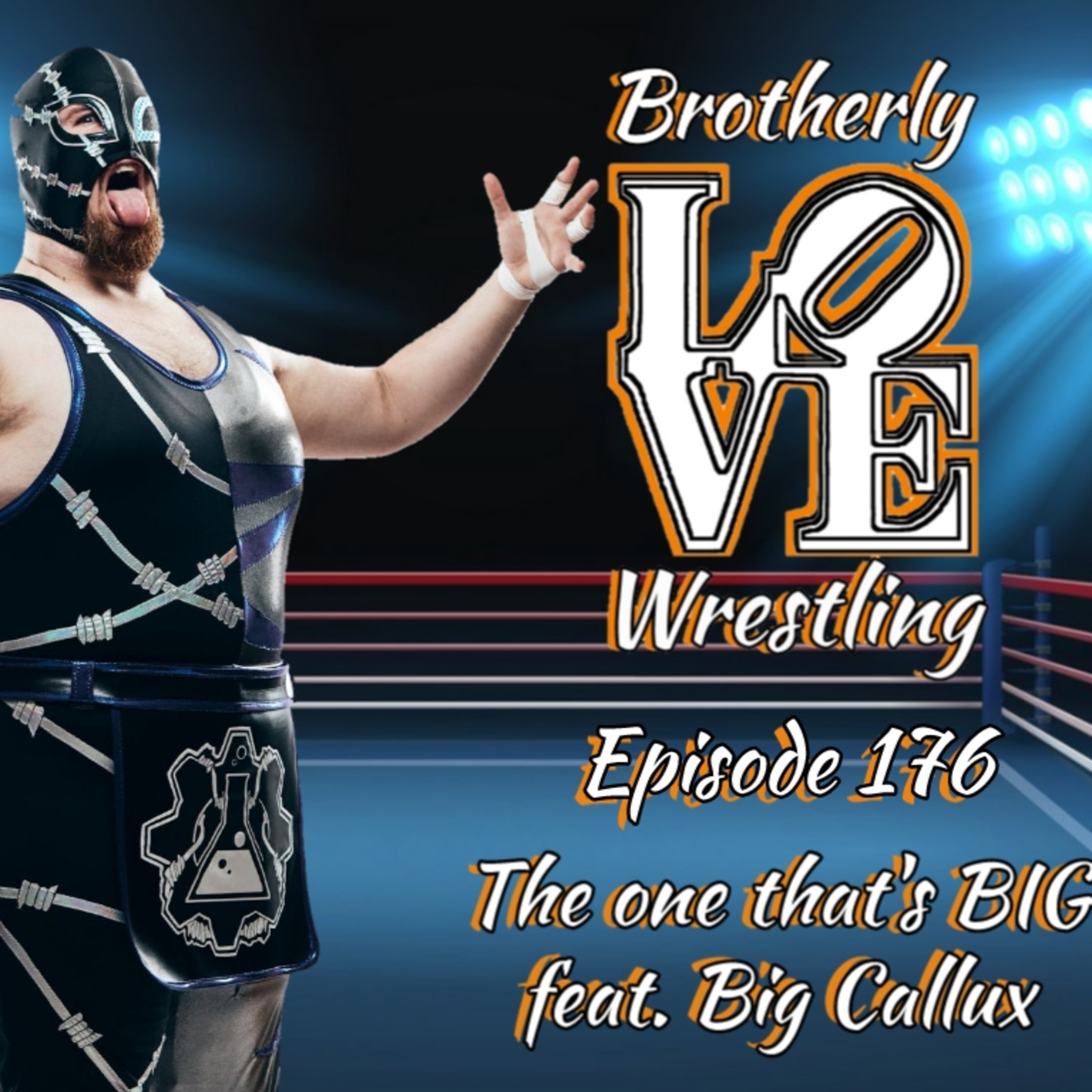 BLW Ep. 176- The one that's BIG feat. Big Callux episode artwork