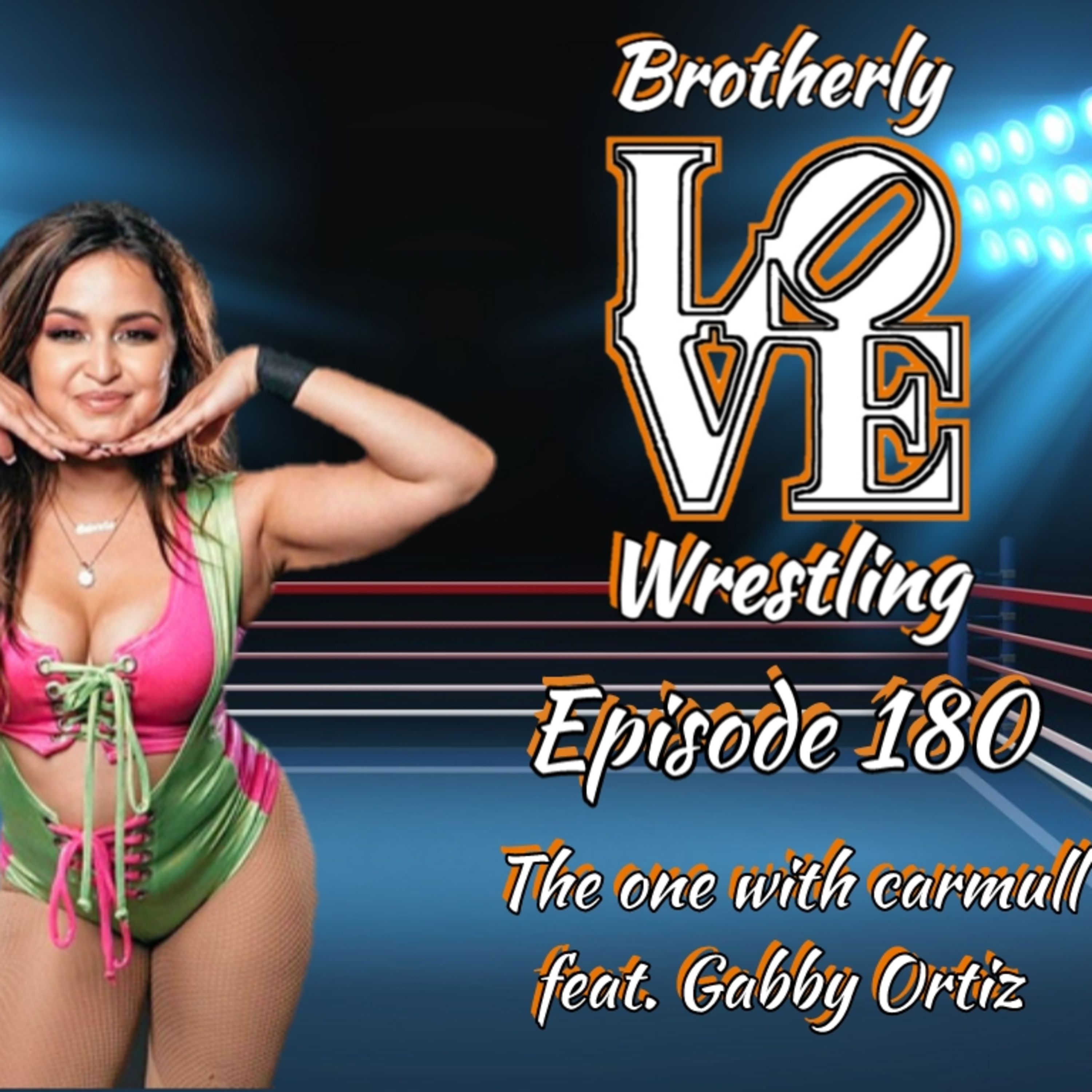 BLW Ep. 180- the one with carmull feat. Gabby Ortiz episode artwork