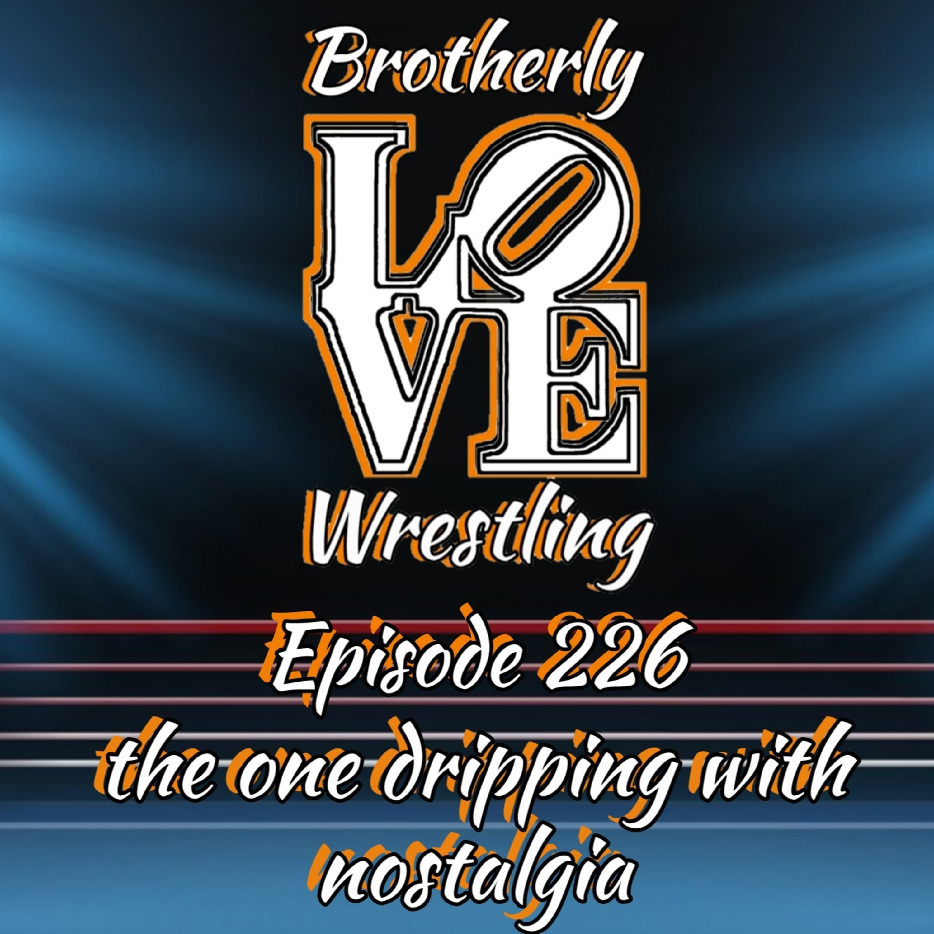 BLW Ep. 226- the one dripping with nostalgia episode artwork