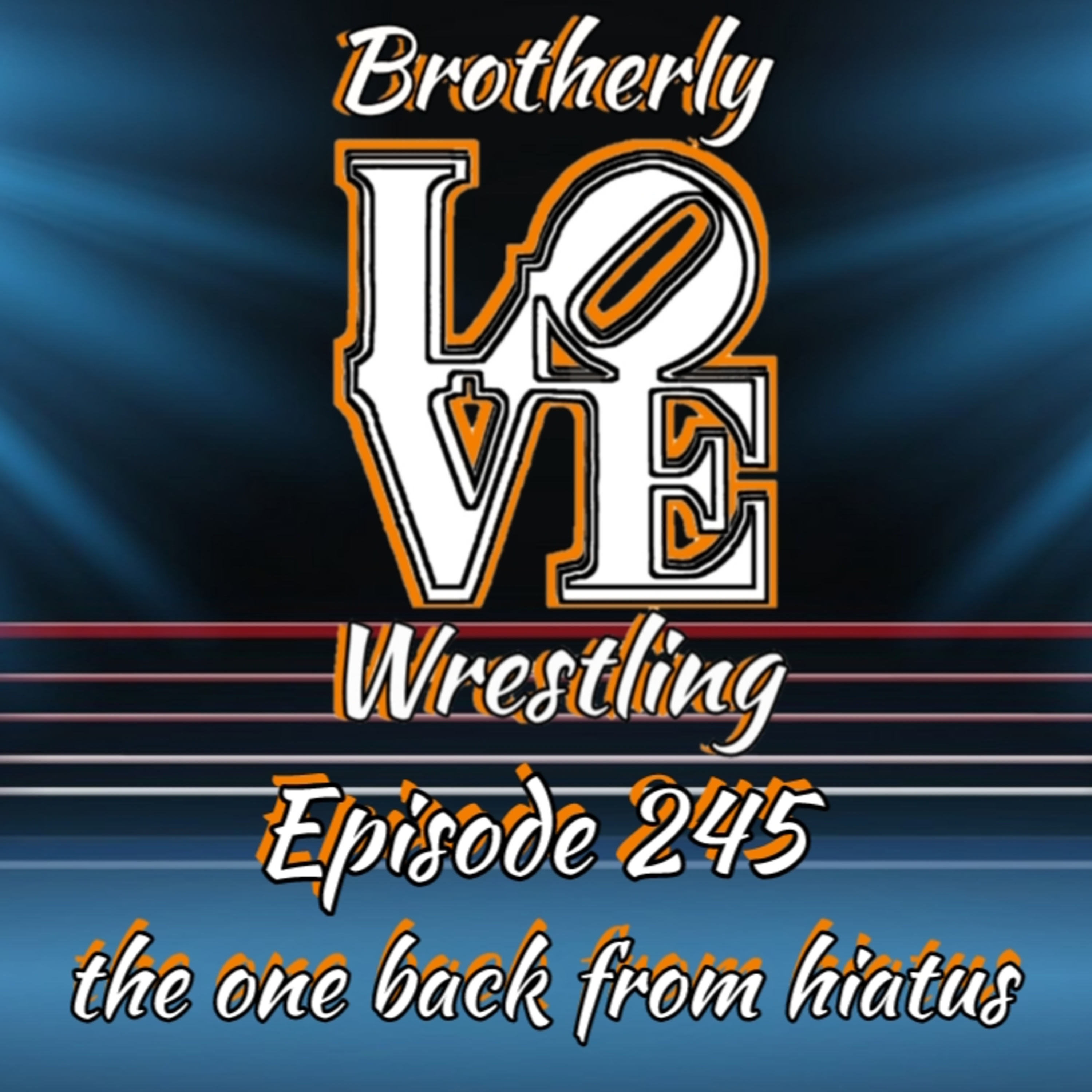 BLW Ep. 245- the one back from hiatus  episode artwork