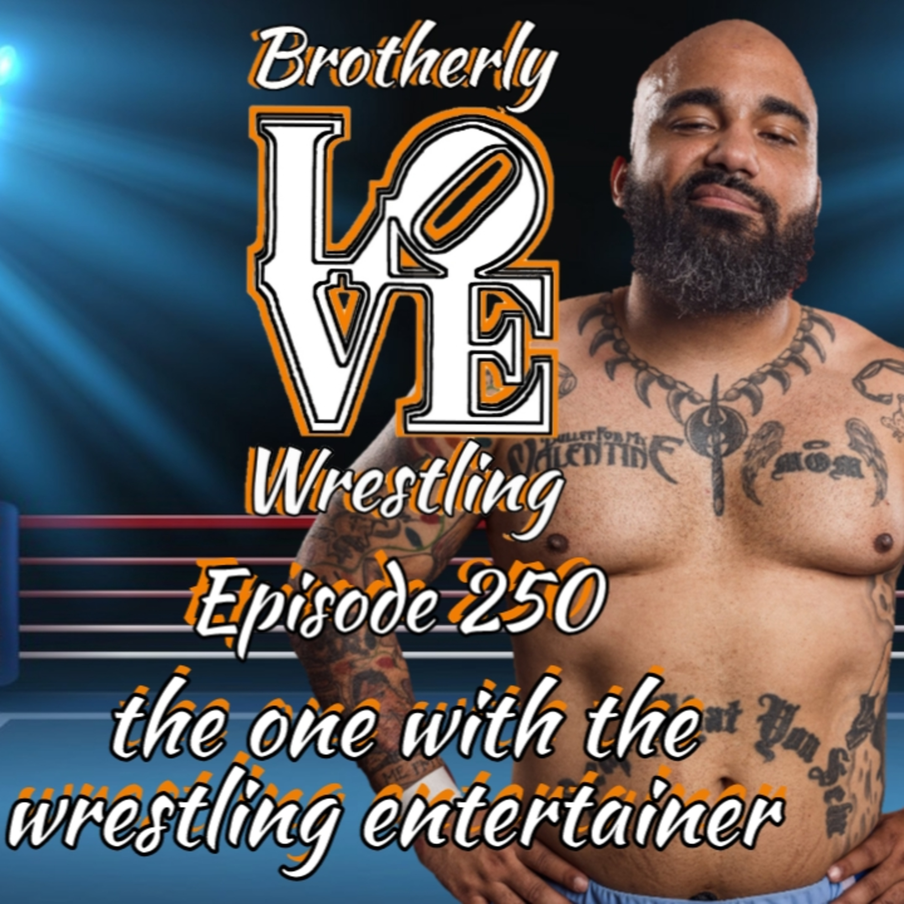 BLW Ep. 250- the one with the wrestling entertainer episode artwork