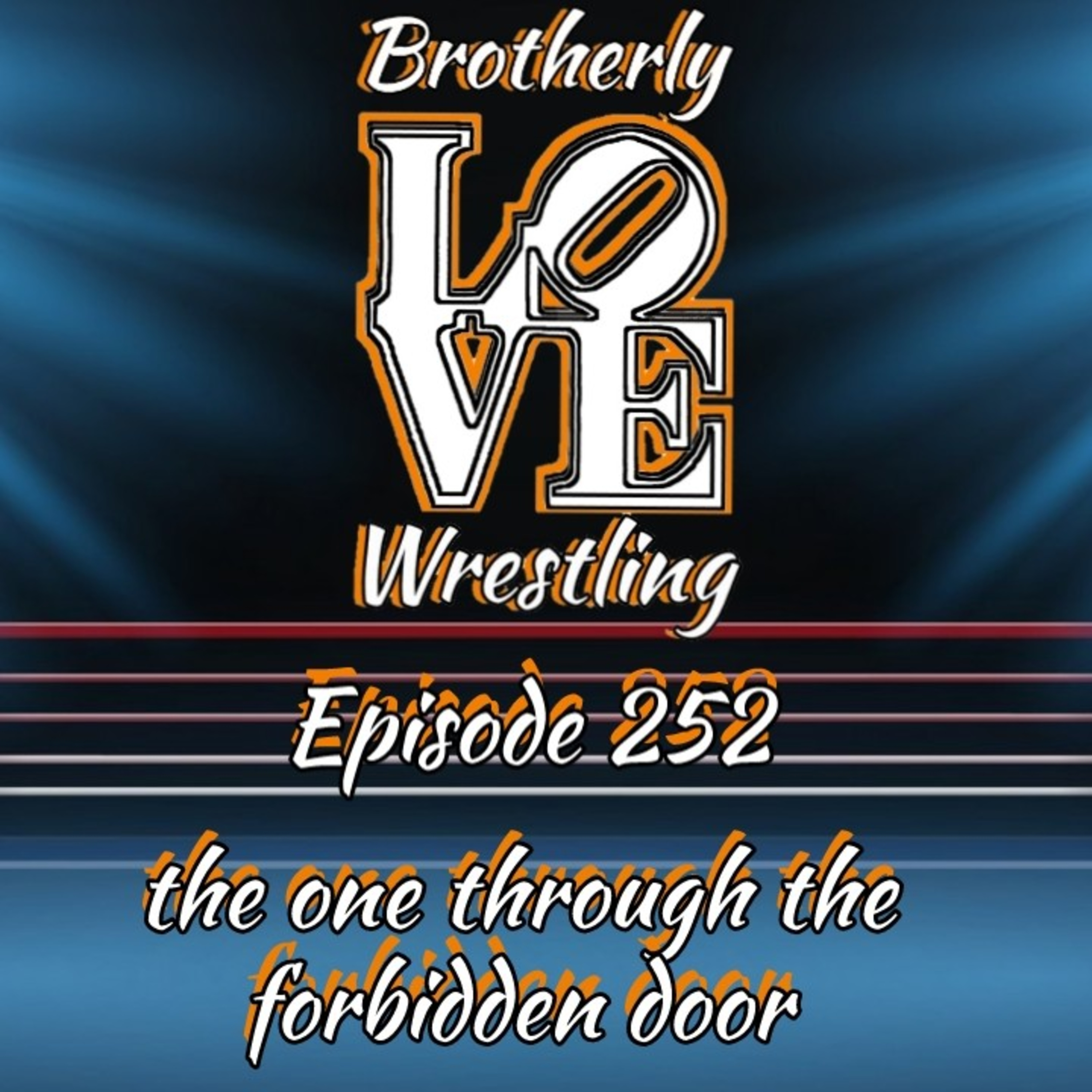 BLW Ep. 252- the one through the forbidden door  episode artwork