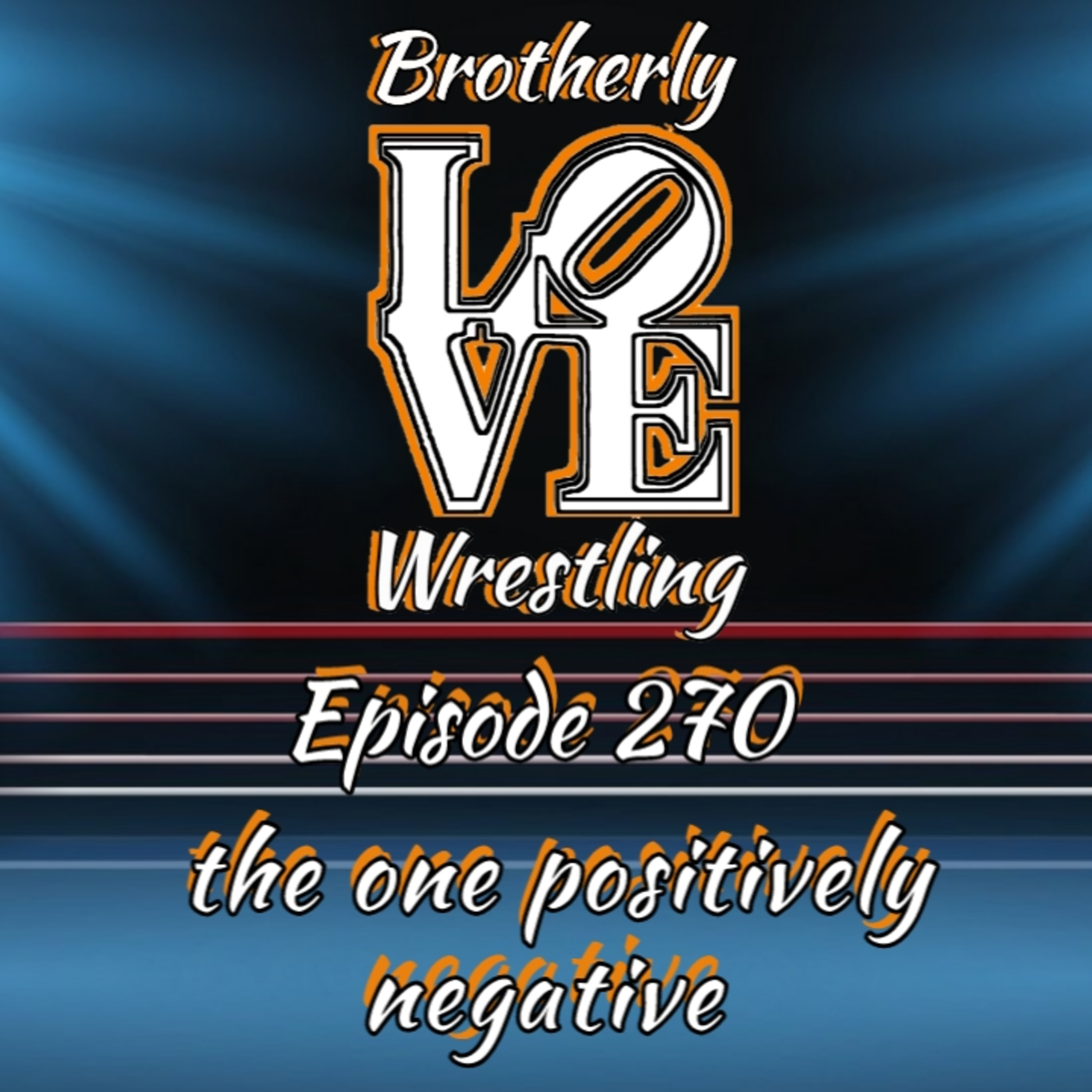 BLW Ep. 270- the one positively negative episode artwork