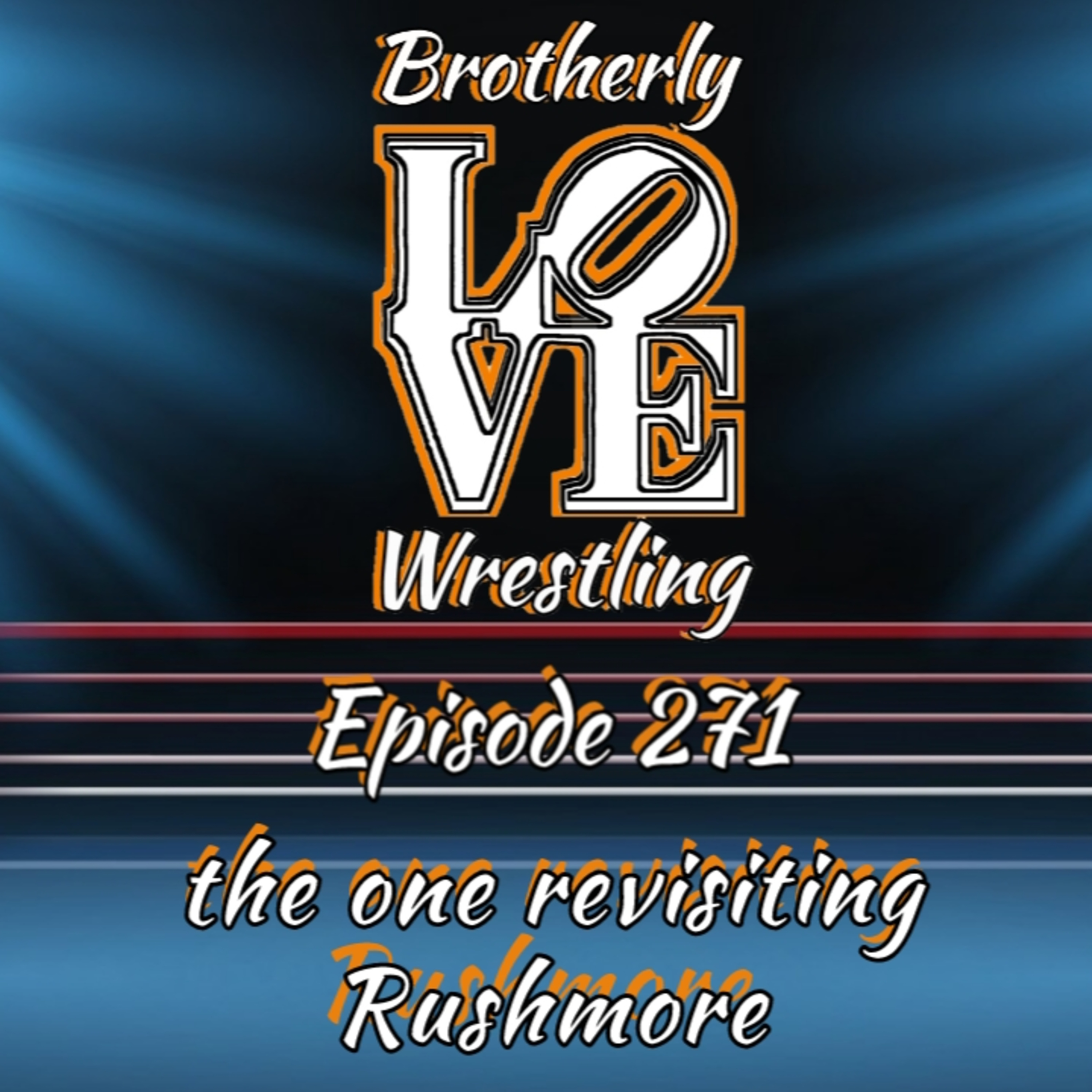 BLW Ep. 271 - the one revisiting Rushmore episode artwork