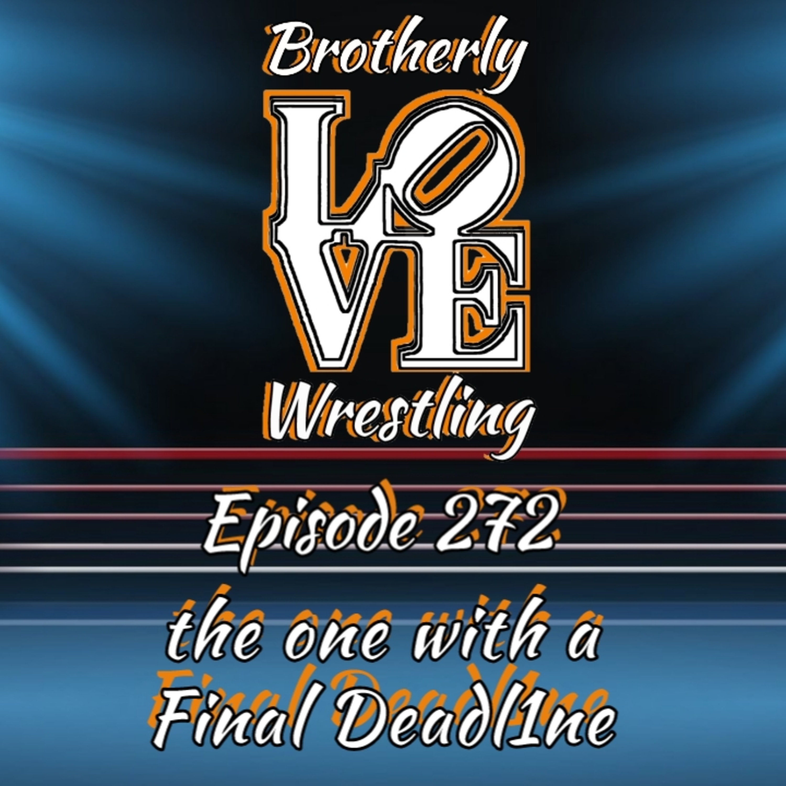 BLW Ep. 272 - the one with a Final Deadl1ne episode artwork