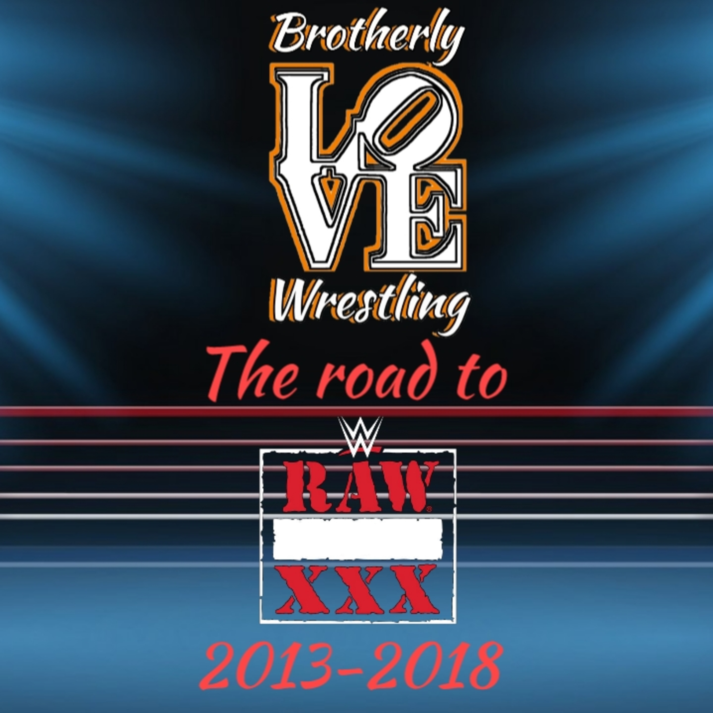 BLW- Road to Raw 30: 13-18 episode artwork