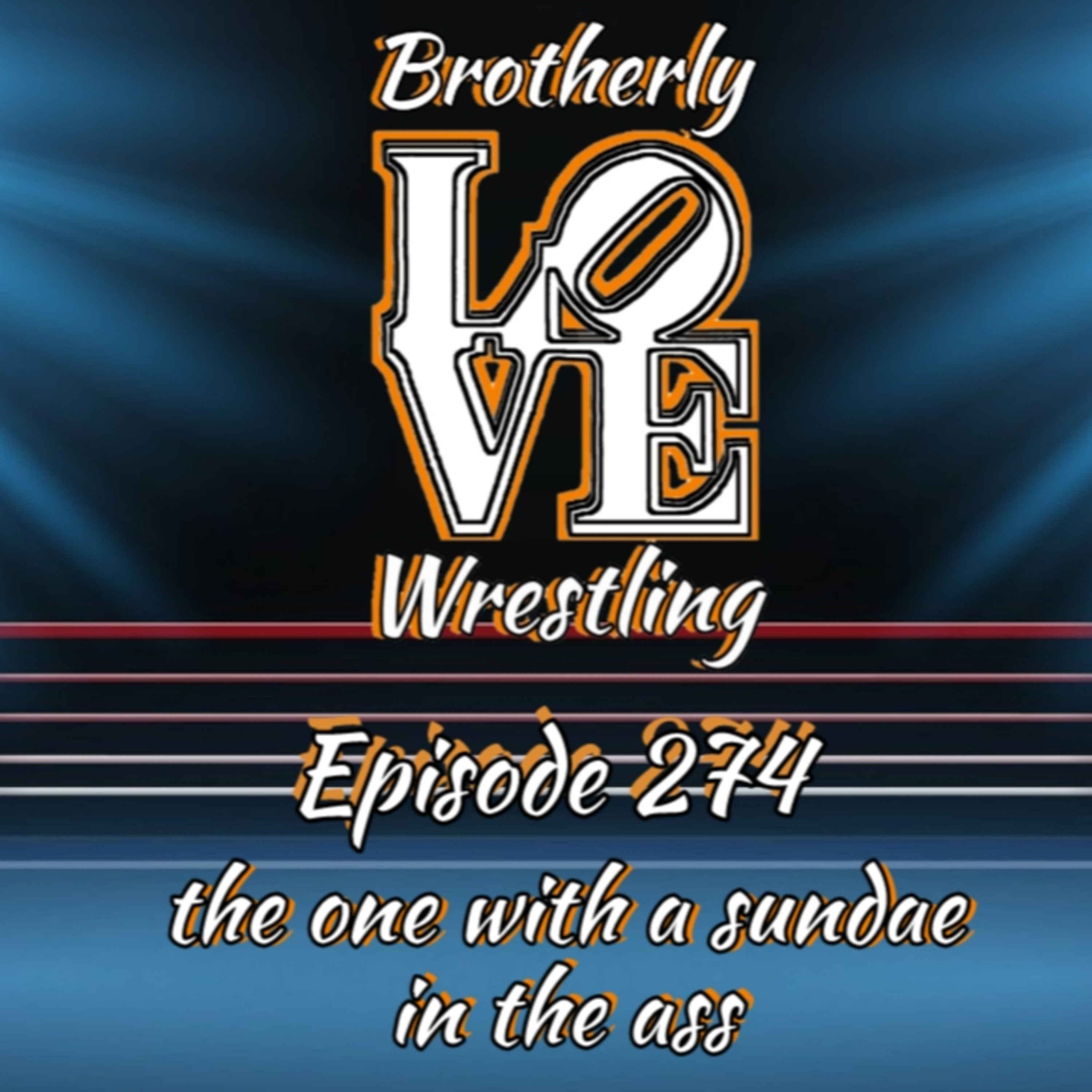 BLW Ep 274- the one with a sundae in the ass episode artwork